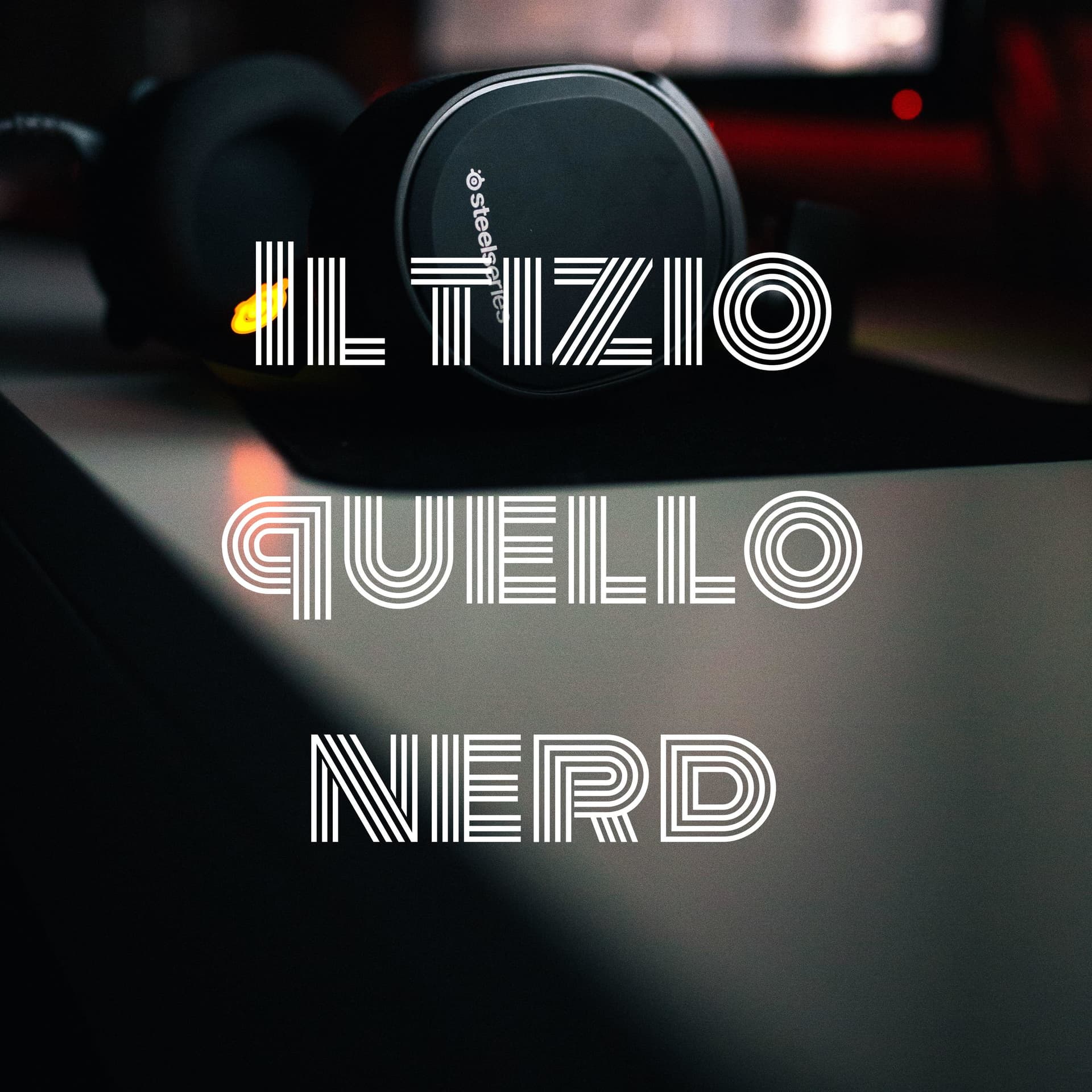 Il tizio quello nerd - Podcasts