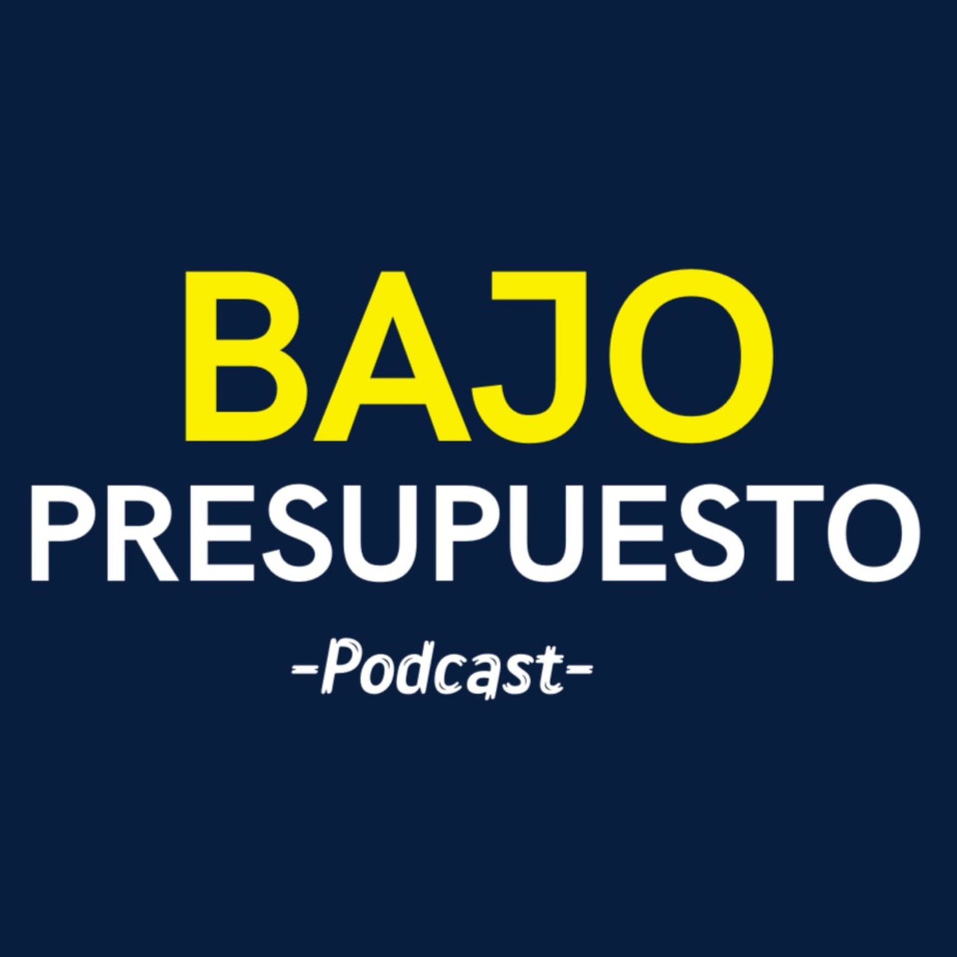 Bajo Presupuesto - Podcasts