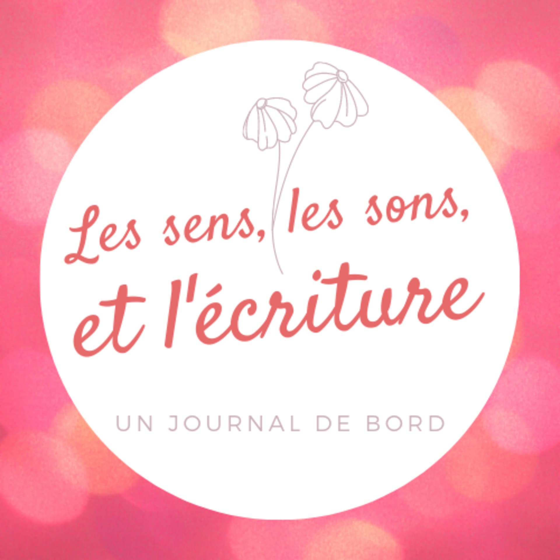 Les sens, les sons et l'écriture - Podcasts