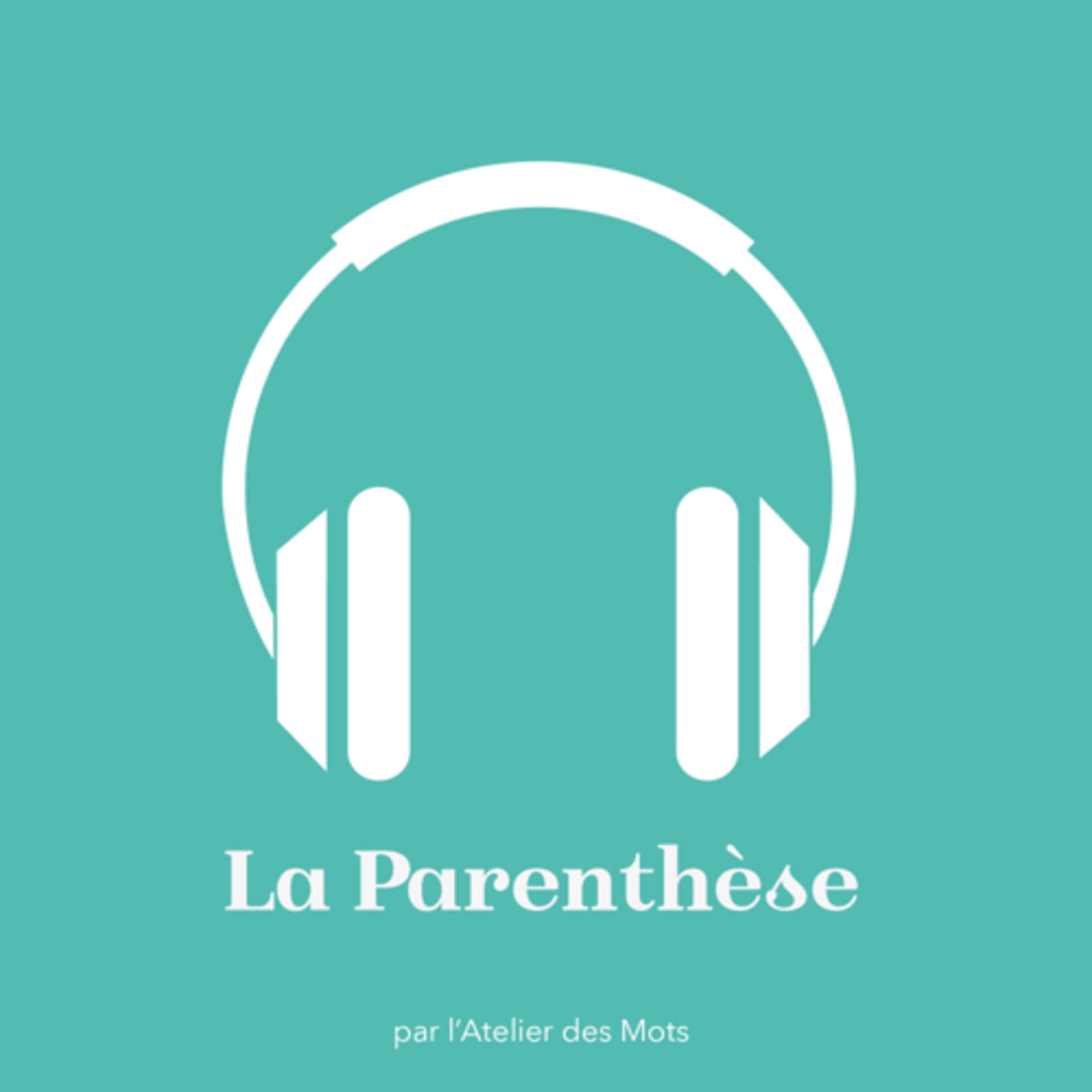 La Parenthèse - Podcasts