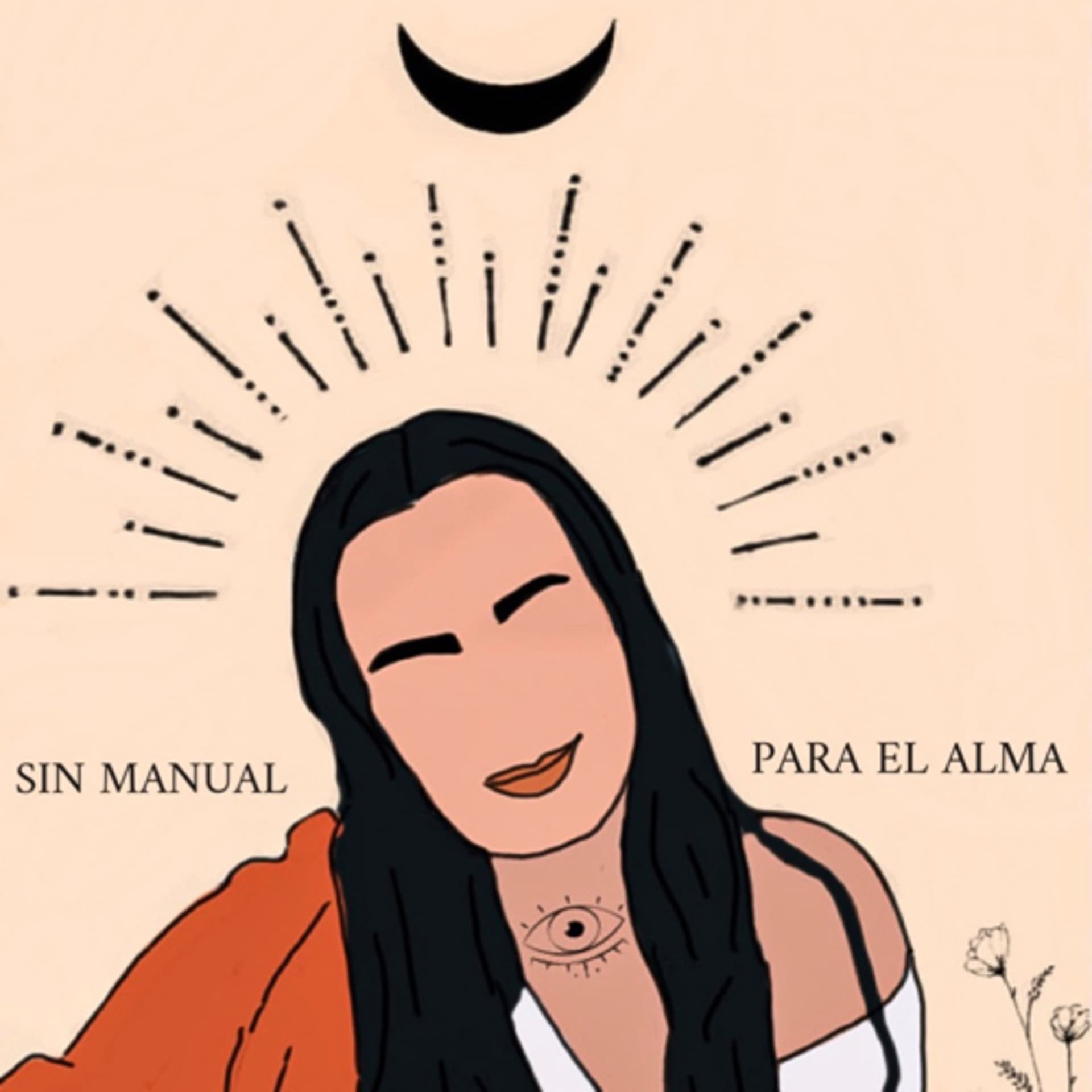 SIN MANUAL PARA EL ALMA - Paulina Garfias - Podcasts
