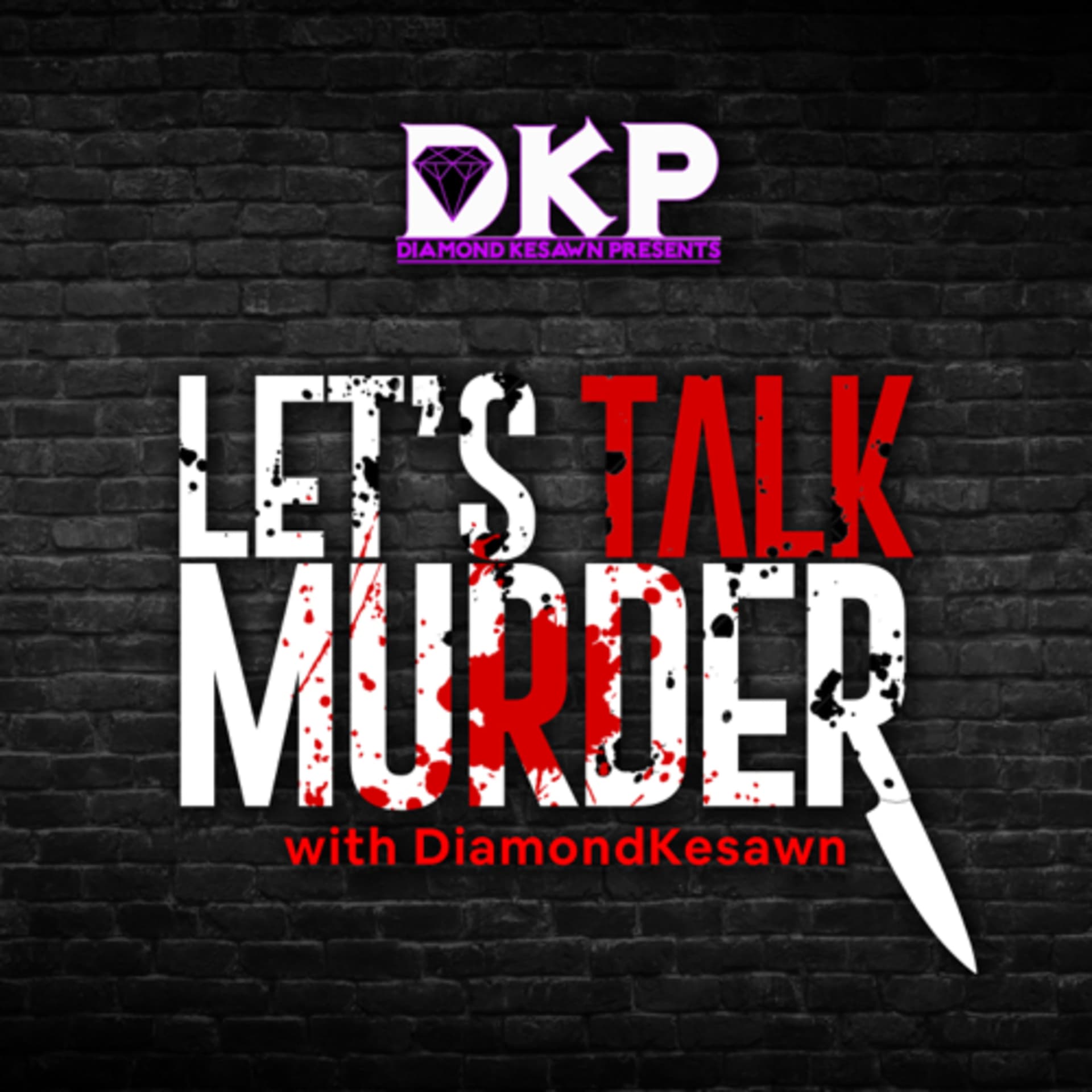 Let’s Talk Murder with DiamondKesawn - Podcasts