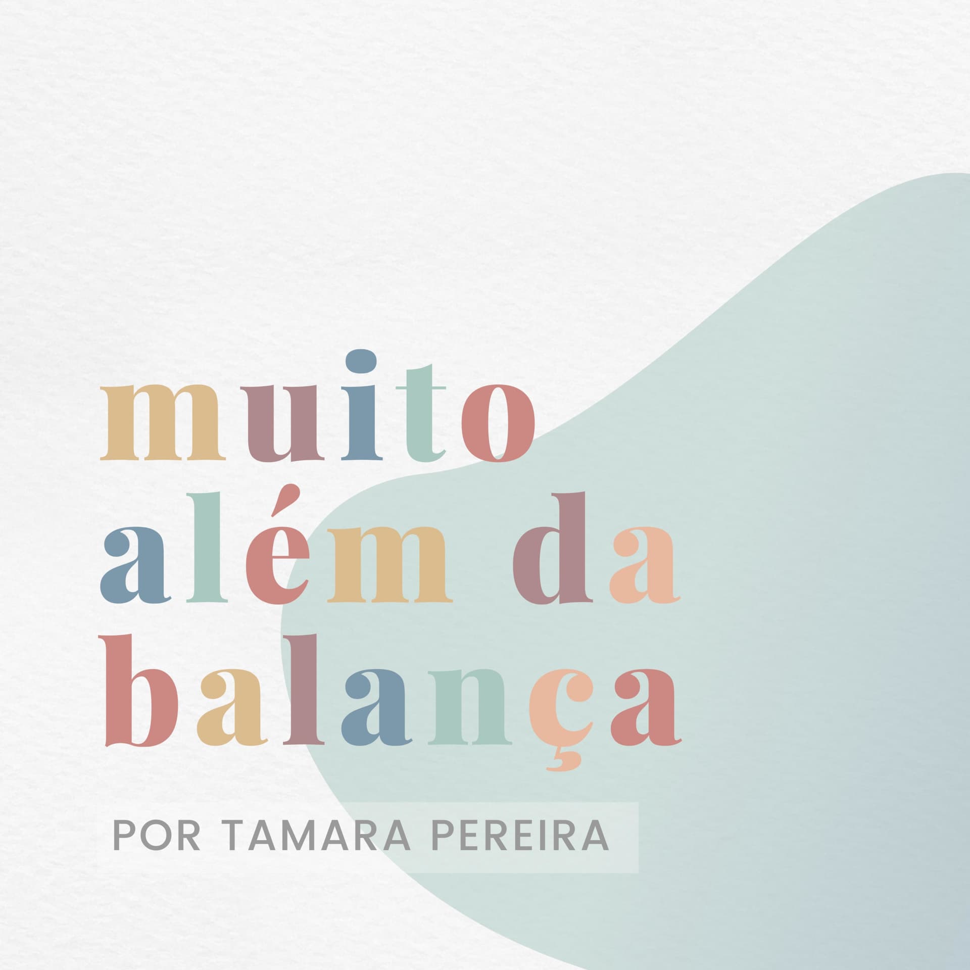 Muito Além da Balança - Podcasts