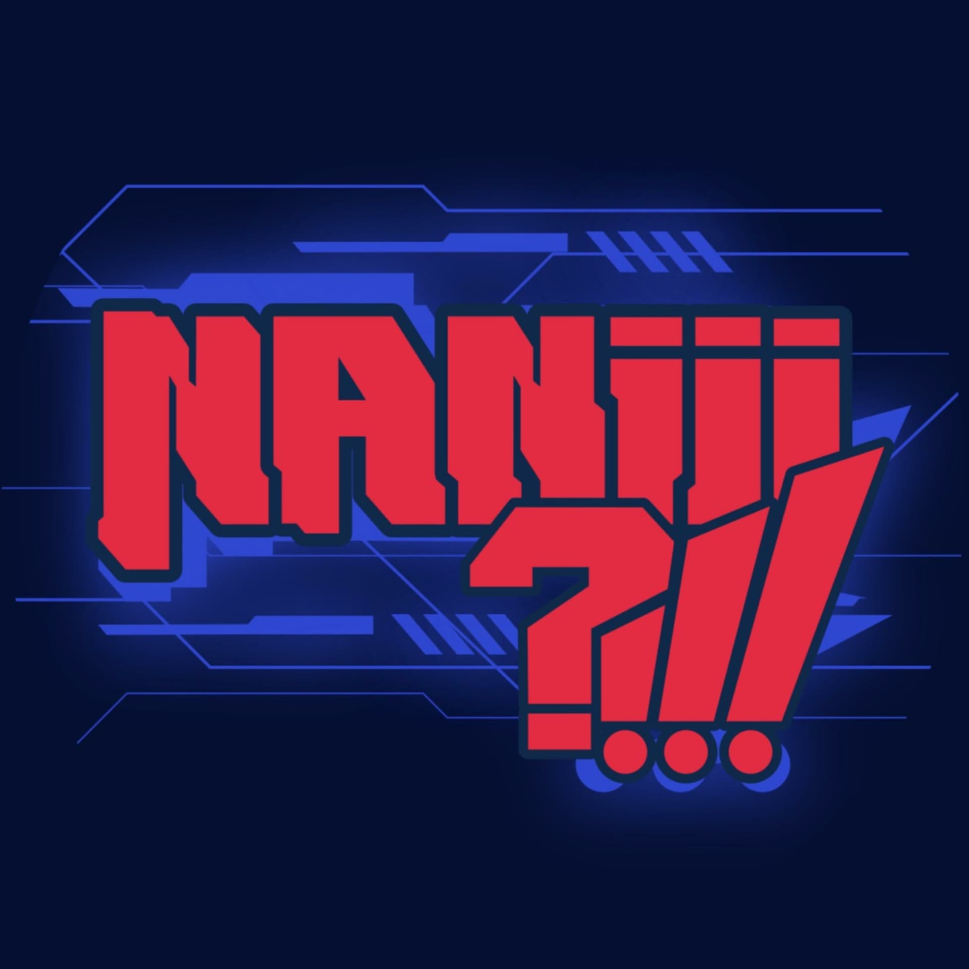 NANIII?!!! - Podcasts