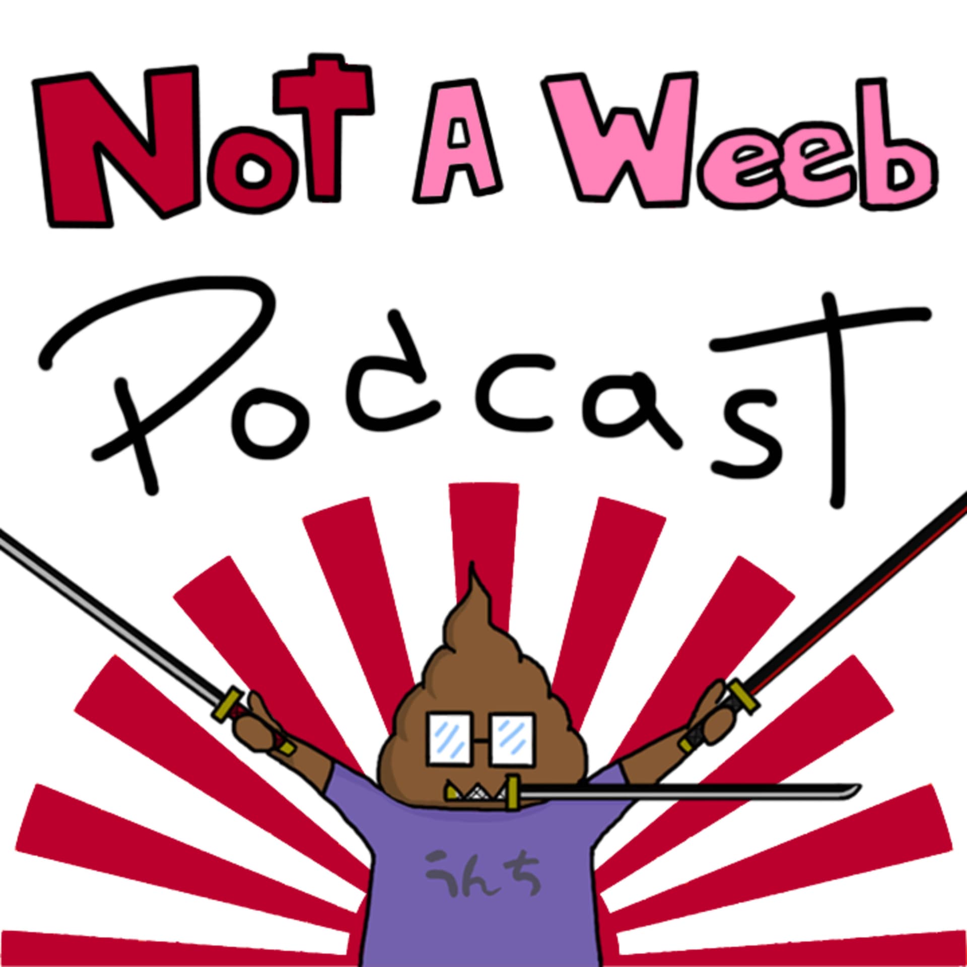 Not A Weeb Podcast - Podcasts