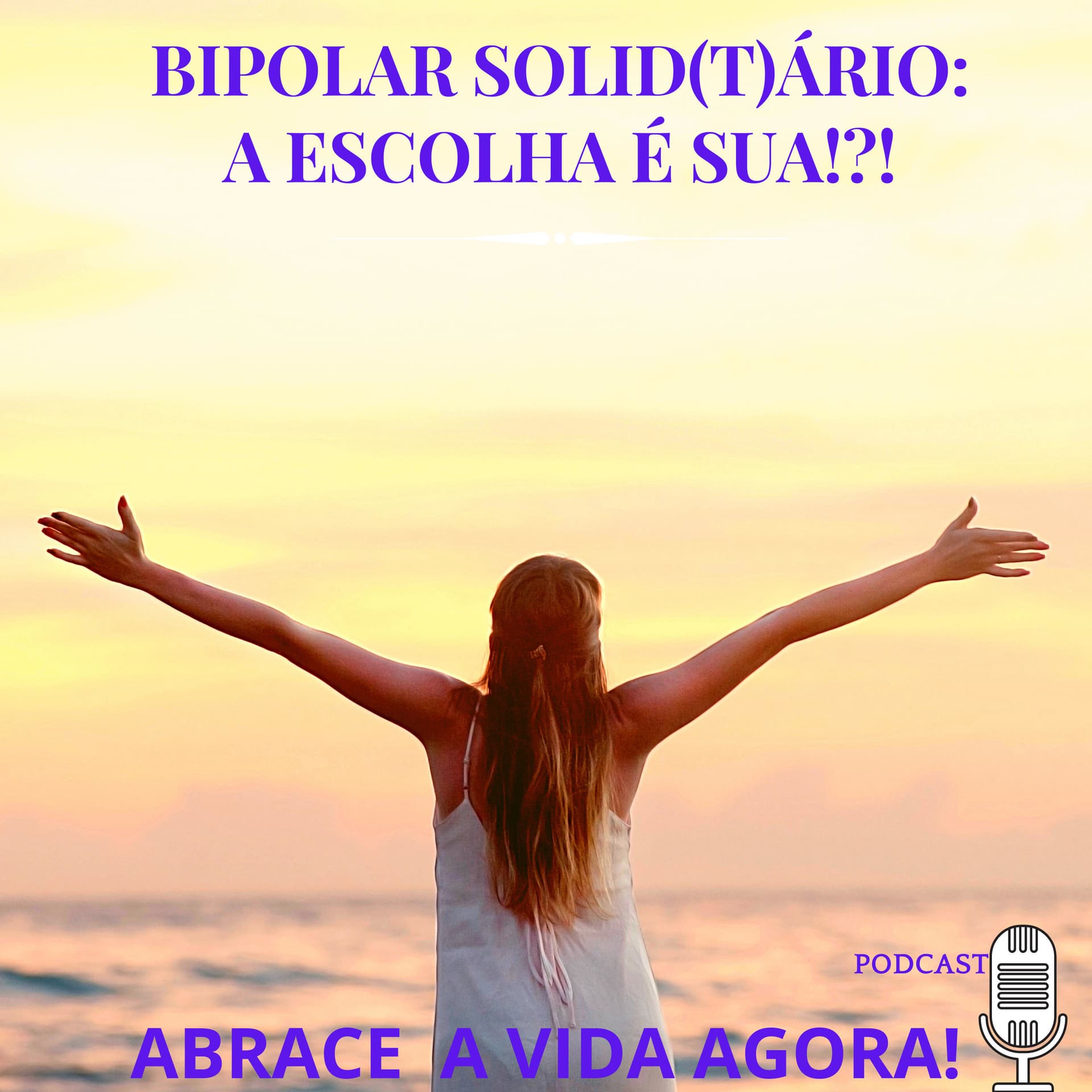 Bipolar Solidário ou Solitário: A escolha é sua! - Podcasts
