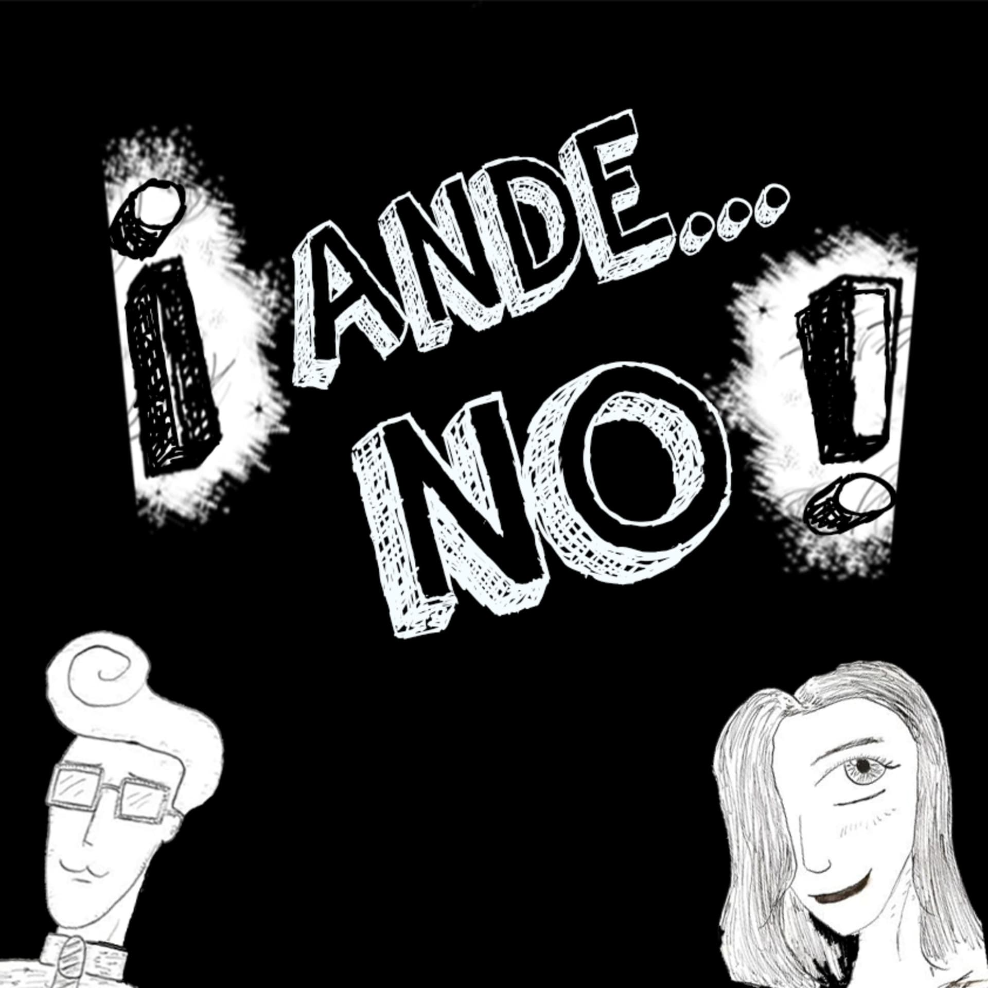 ¡ANDE...NO! - Podcasts