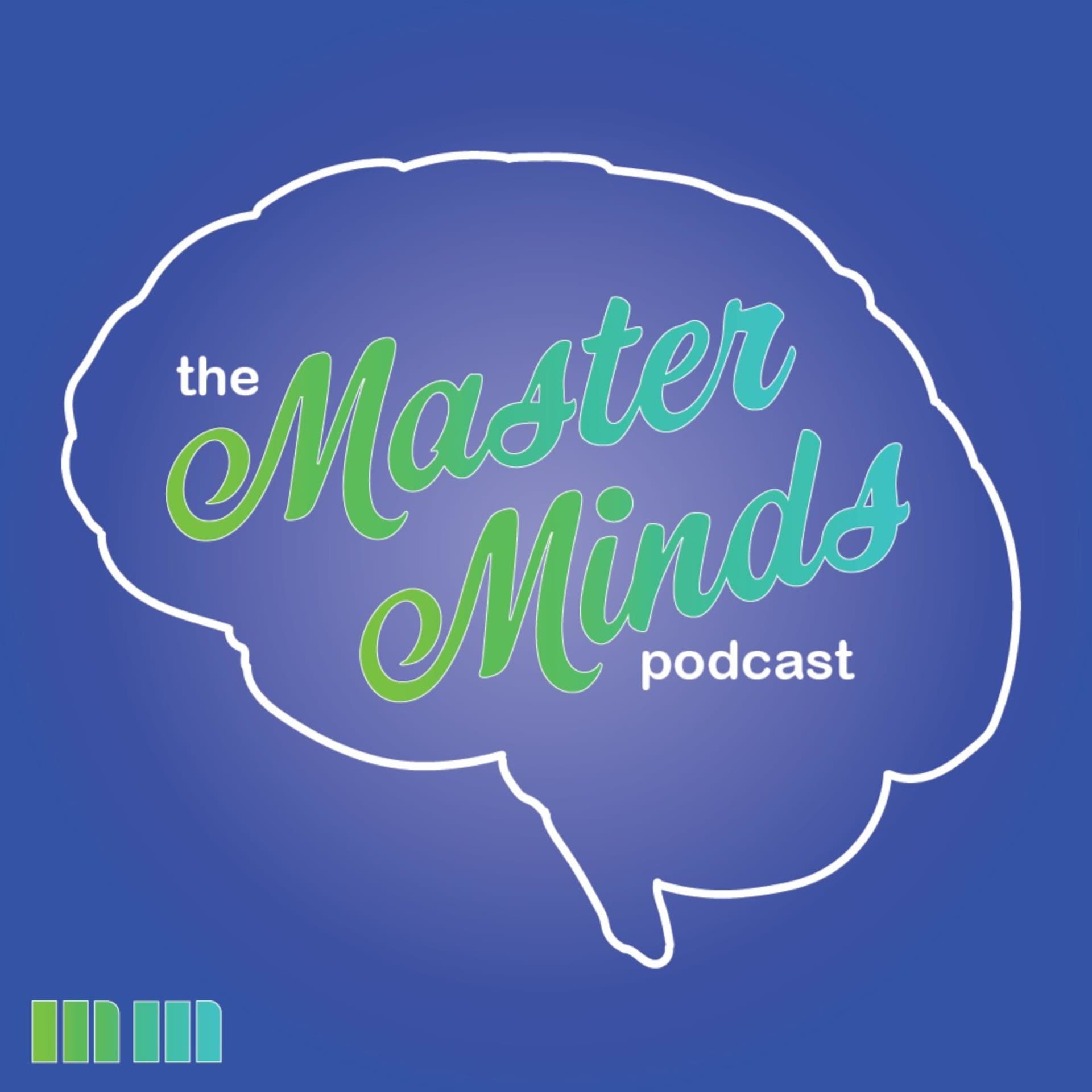 Master Minds - Podcasts