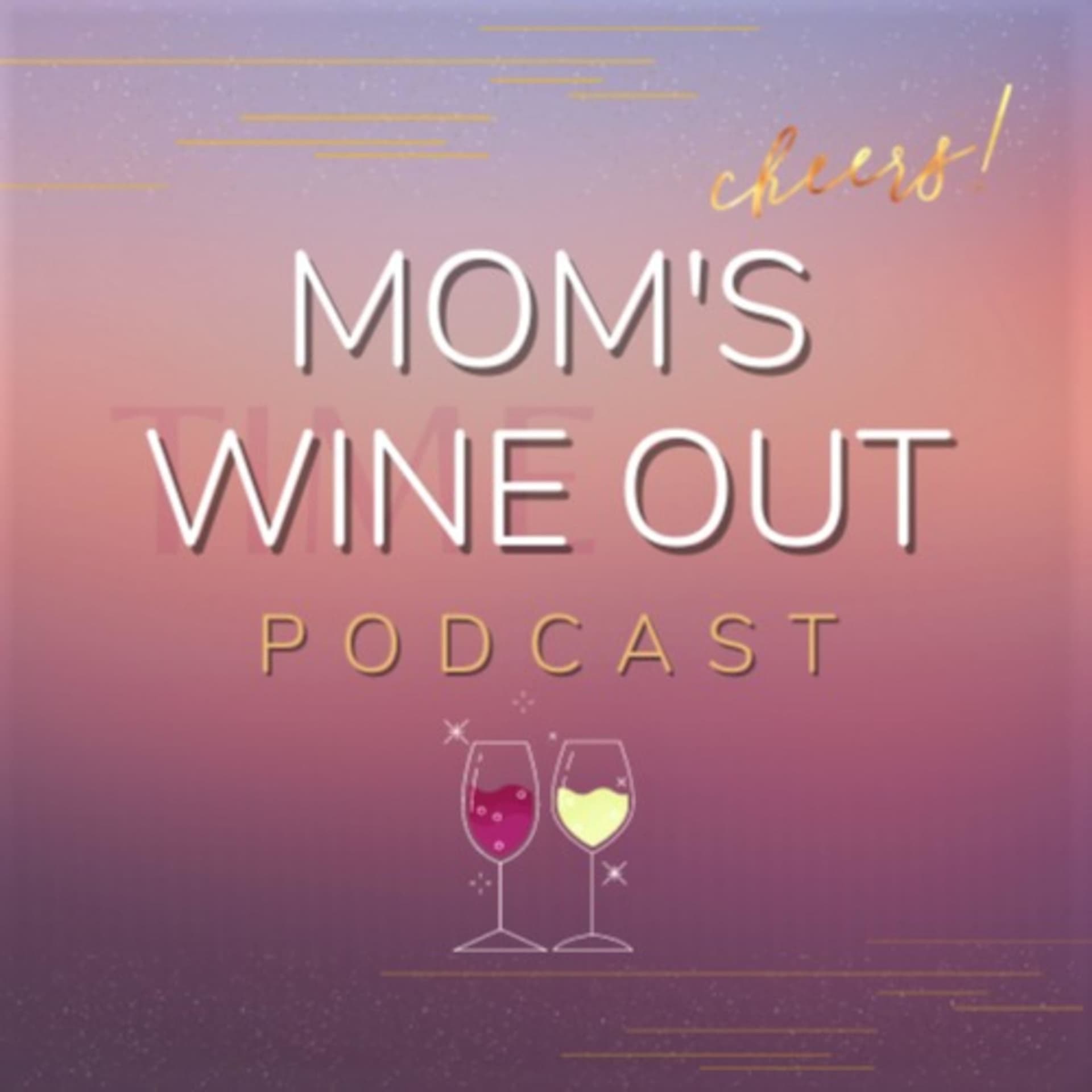 Mom's Wine Out - Podcasts
