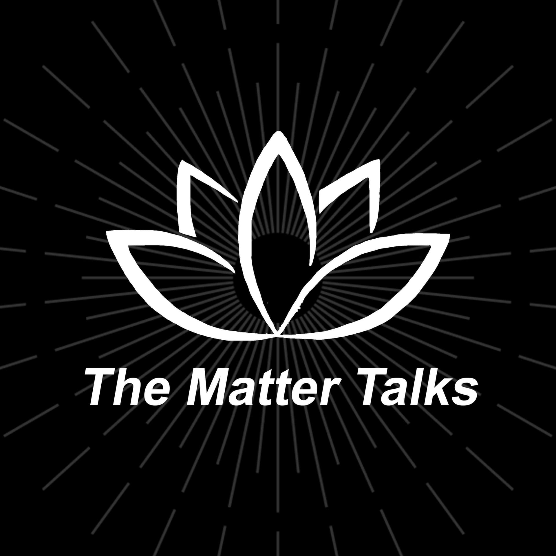 The Matter Talks. - Podcasts