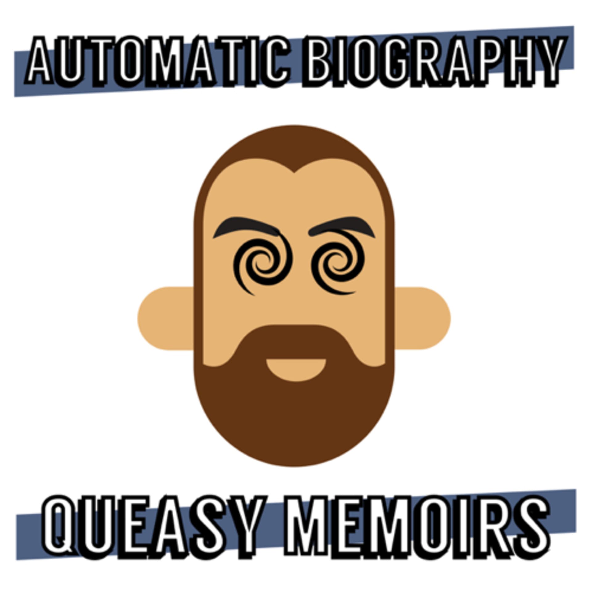 Automatic Biography: Queasy Memoirs - Podcasts