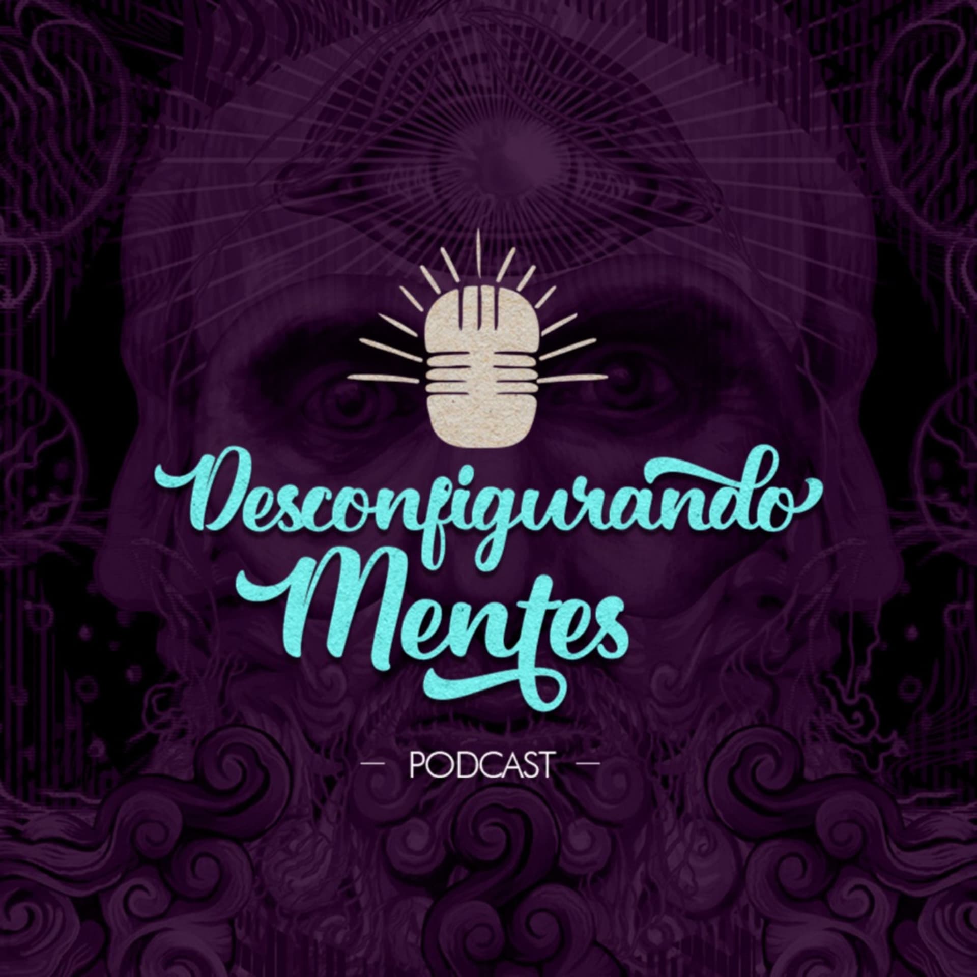 Desconfigurando Mentes - Podcasts