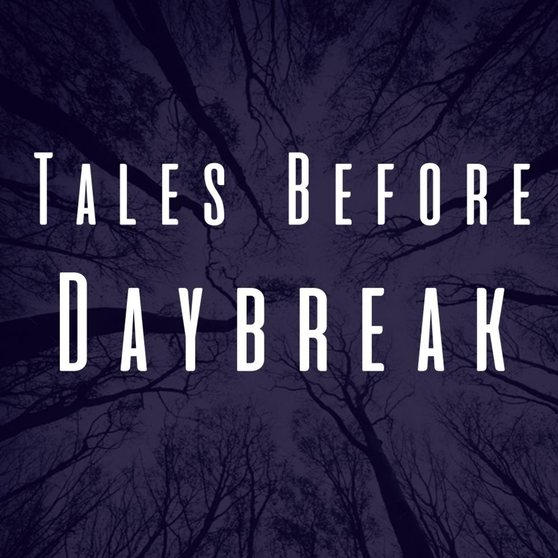Tales Before Daybreak - Podcasts