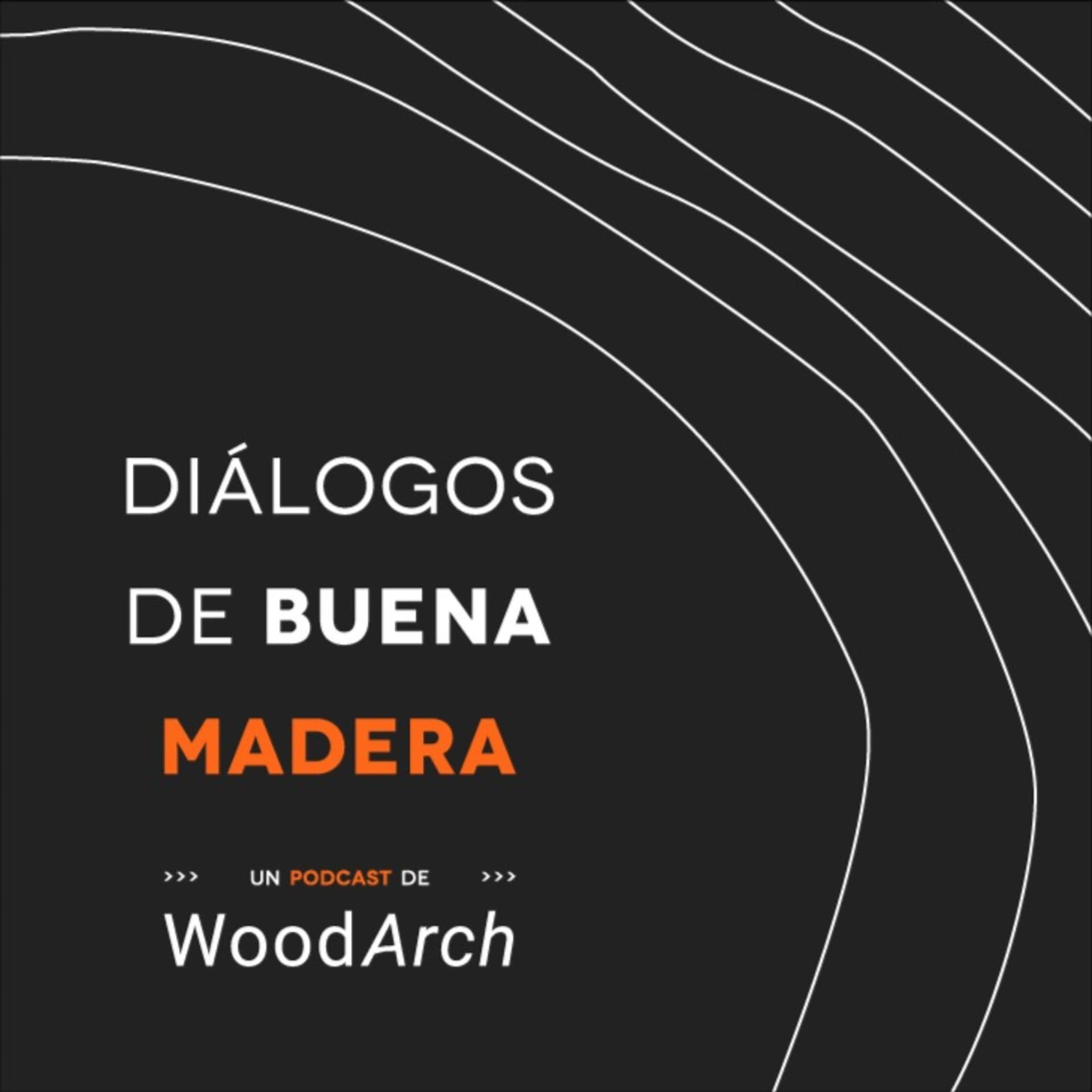 Diálogos de Buena Madera - Podcasts