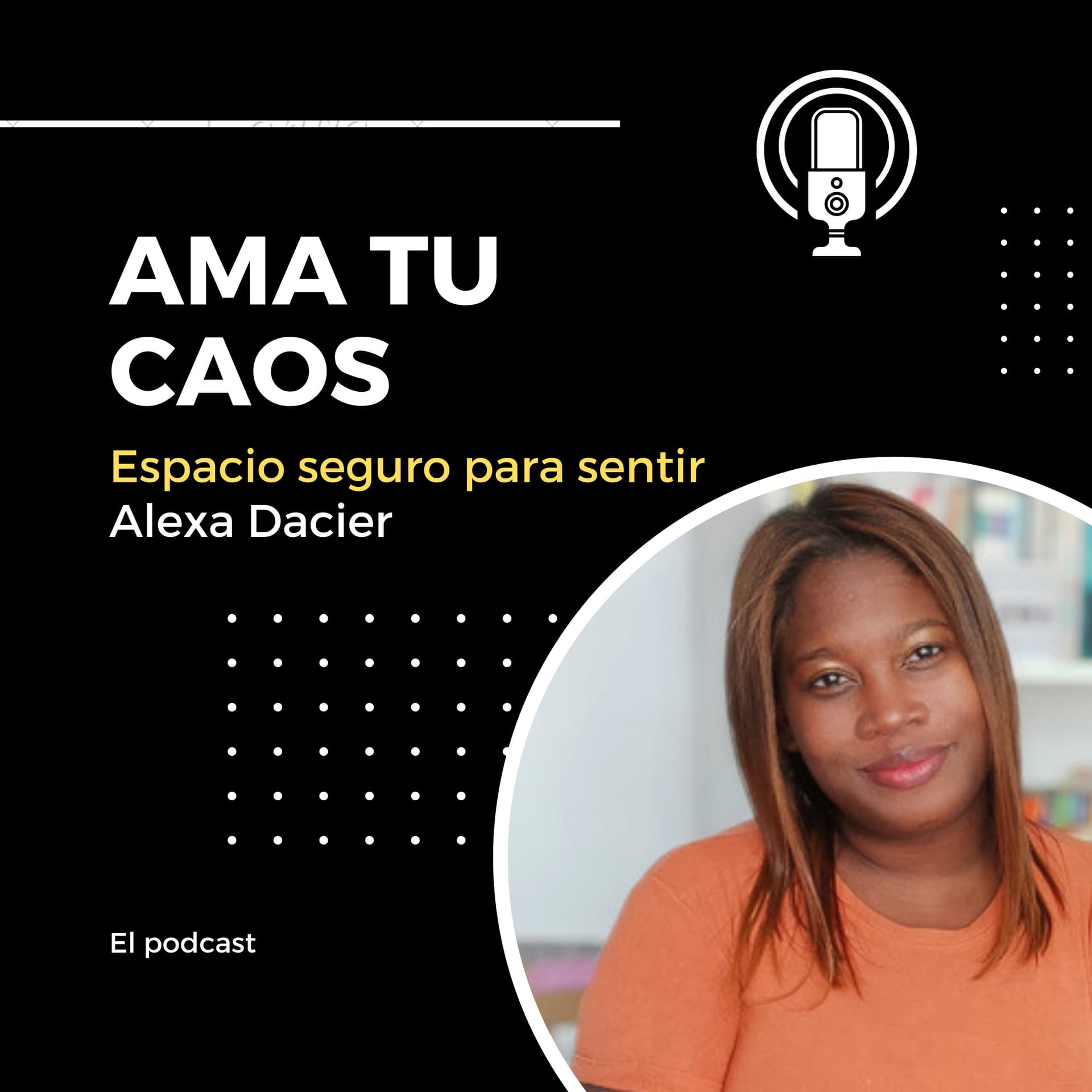 Ama tu Caos con Alexa Dacier đ§ - Podcasts