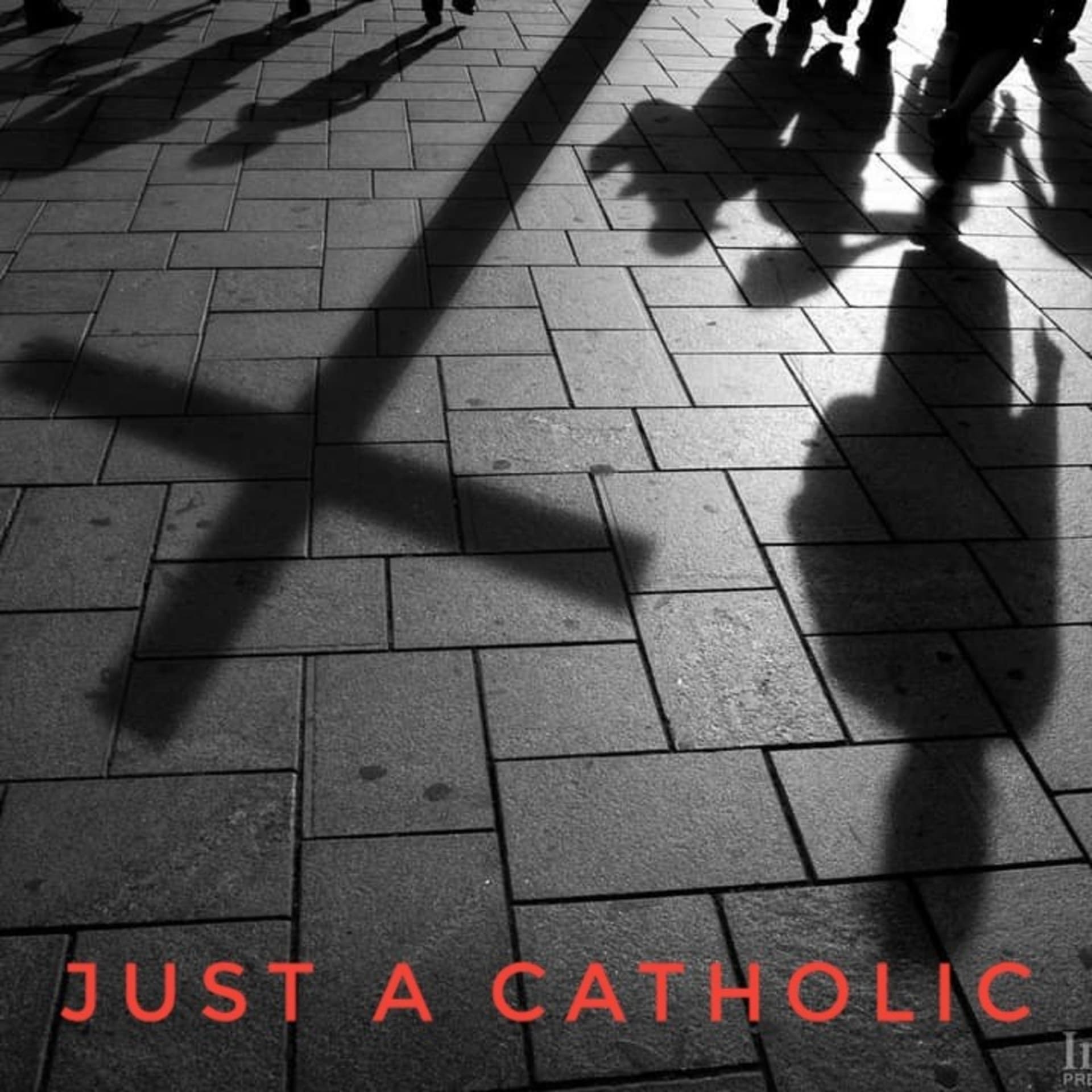 Just a Catholic - Podcasts