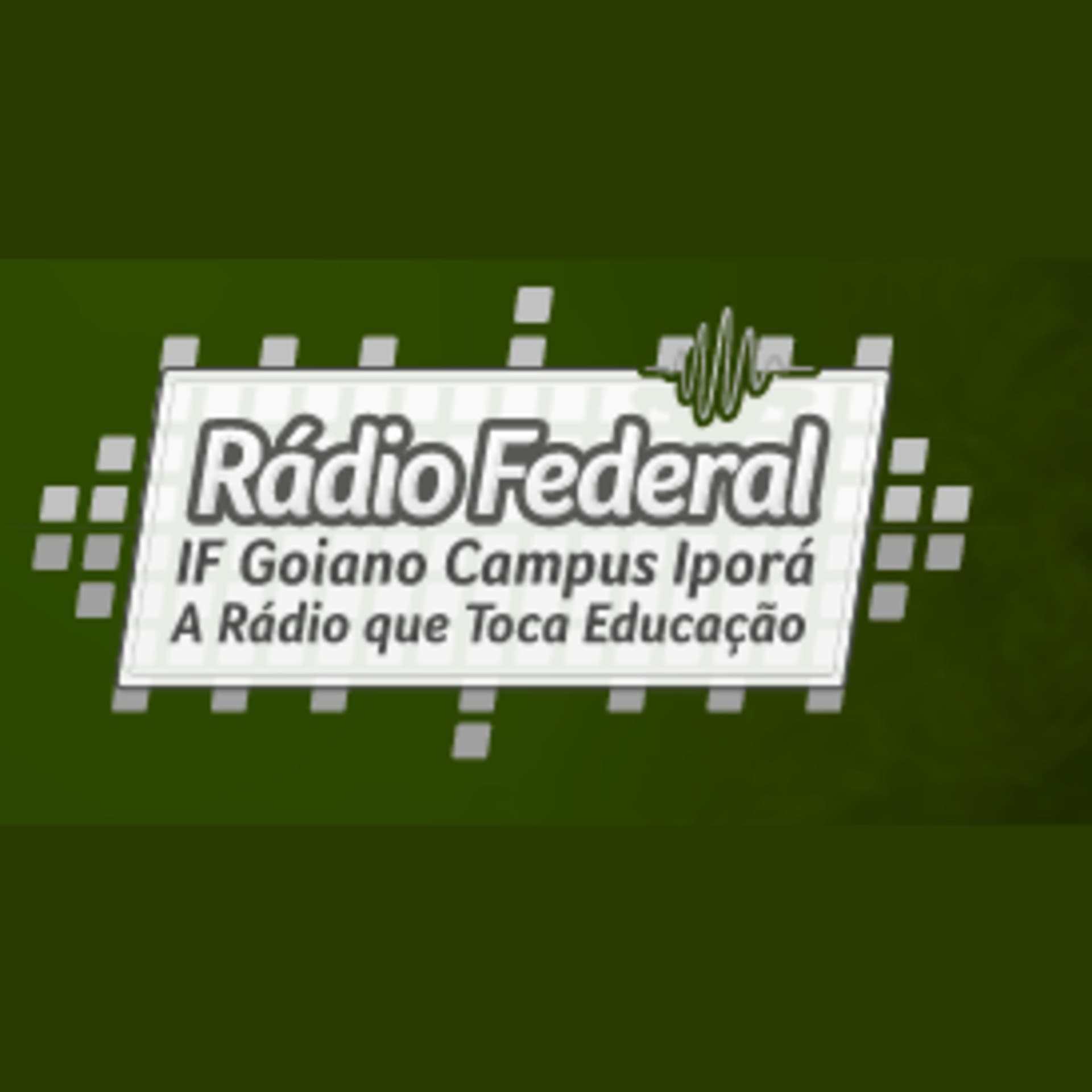 Rádio Federal - Instituto Federal Goiano - Campus Iporá - Podcasts