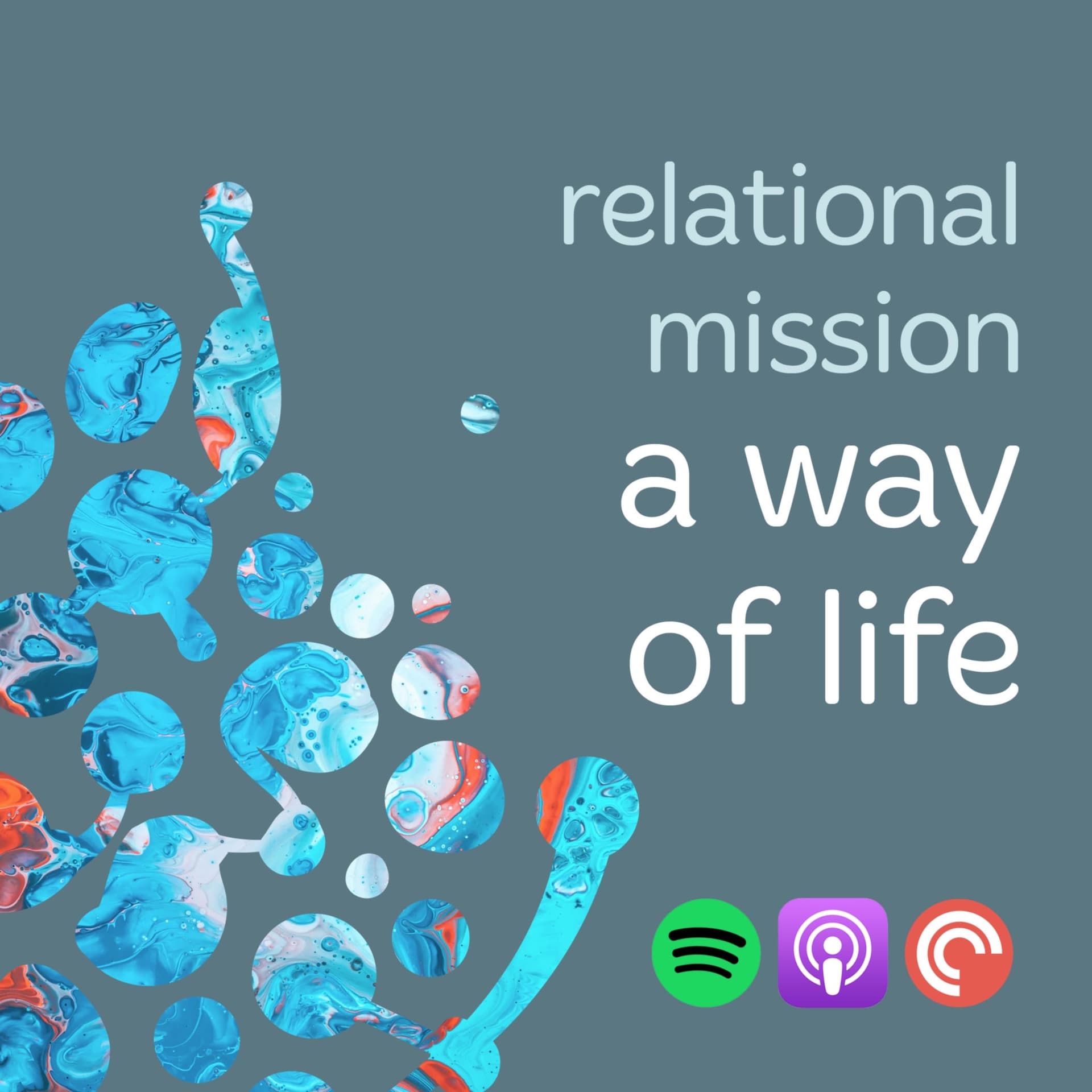 Relational Mission - A Way of Life - Podcasts