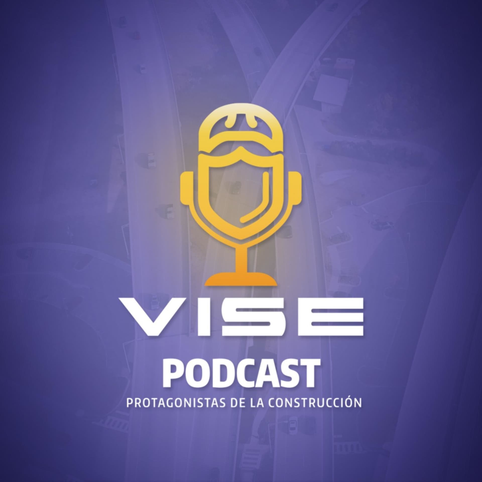 VISE: Protagonistas de la Construcción - Podcasts