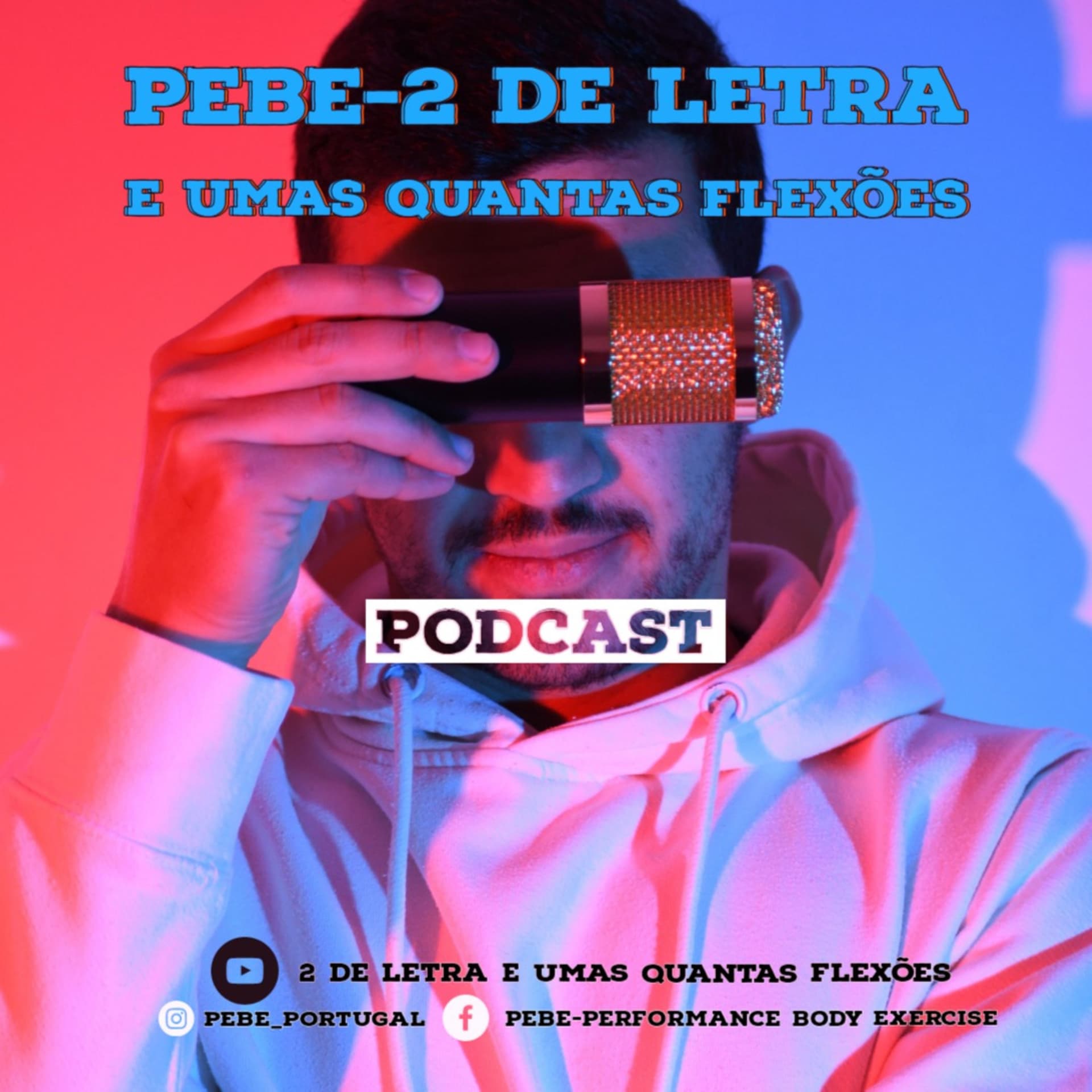 PEBE-2 de letra e umas quantas flexões - Podcasts