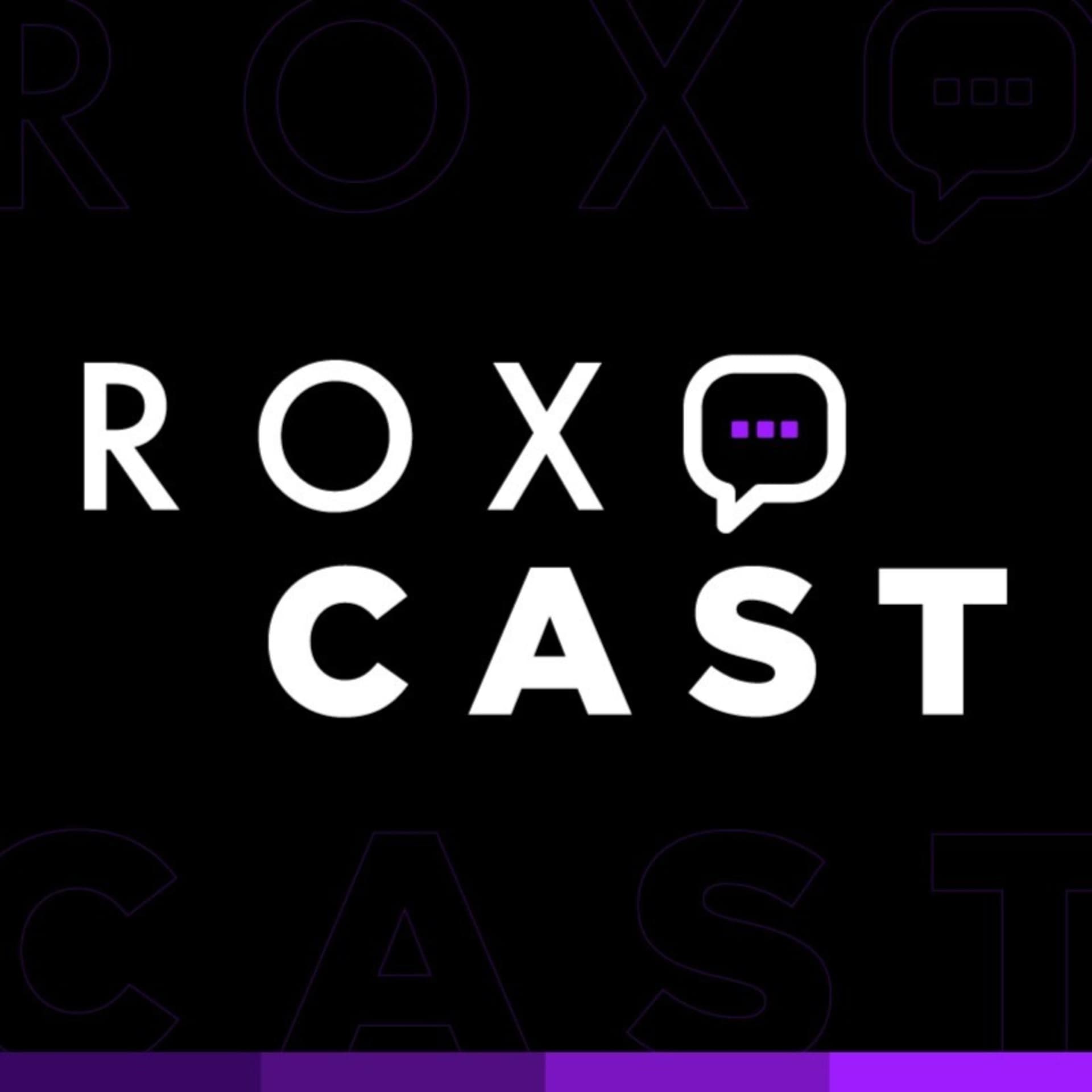 Roxocast - Podcasts