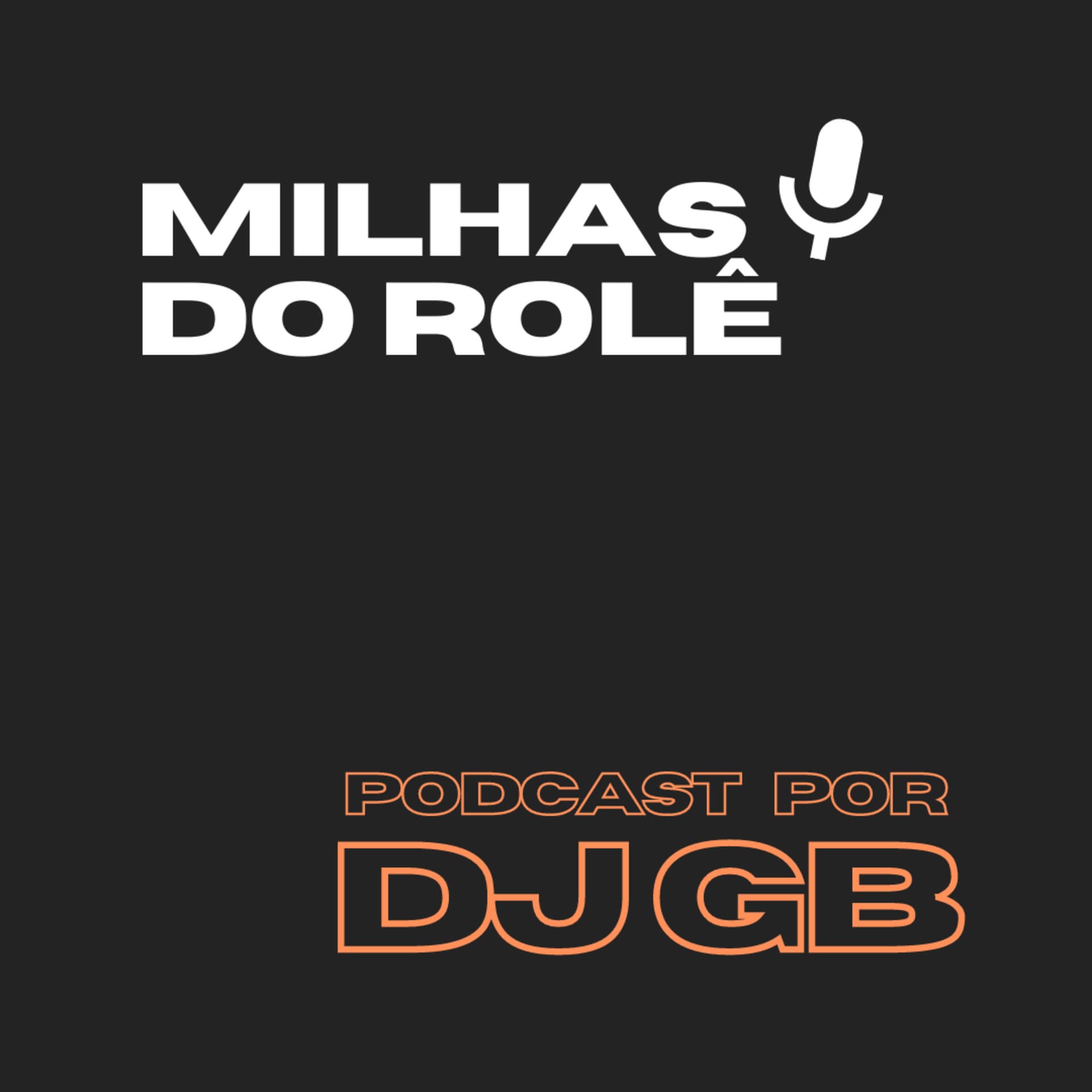 Milhas do Rolê - Podcasts