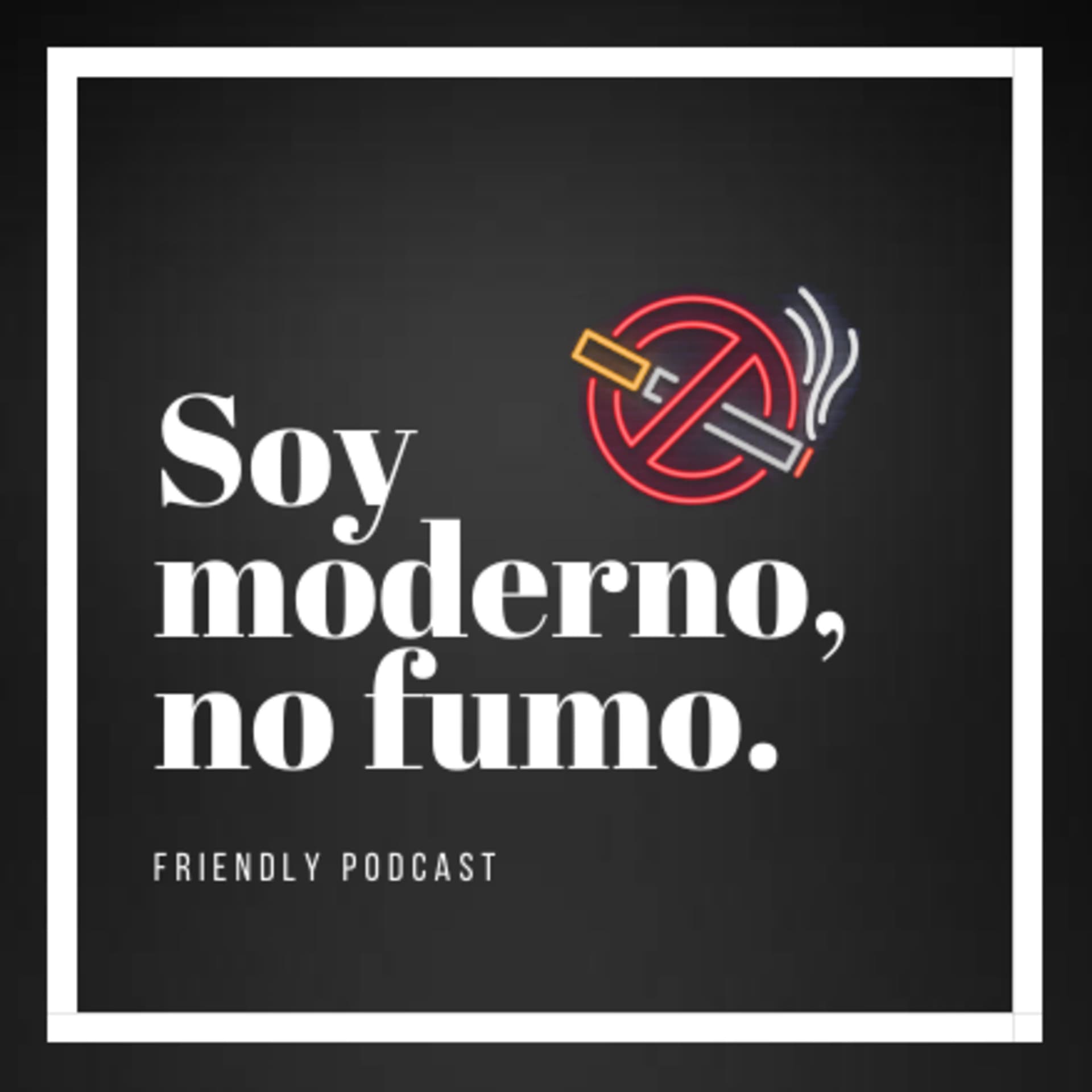 Soy Moderno, No Fumo. - Podcasts