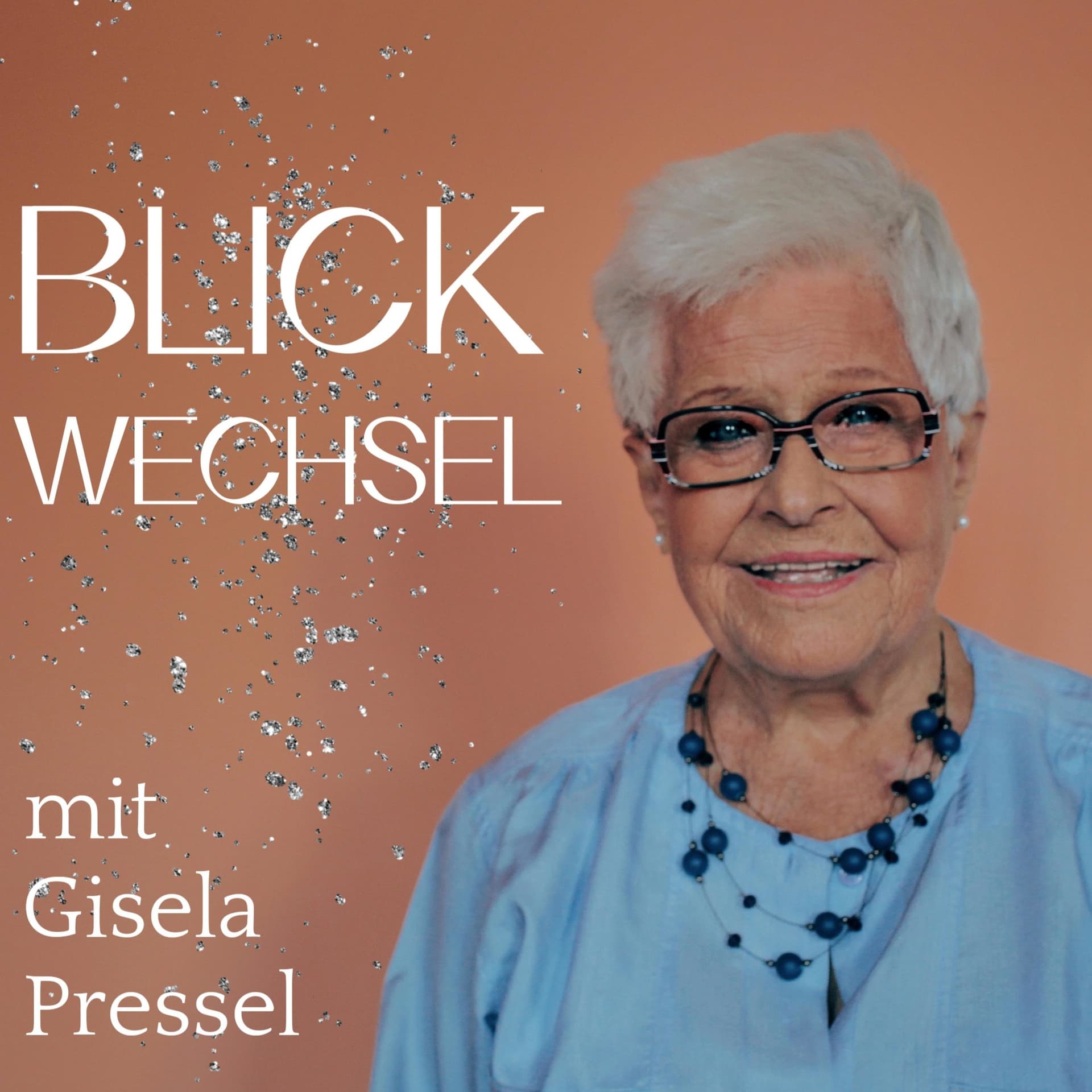 Blickwechsel mit Gisela Pressel - Podcasts