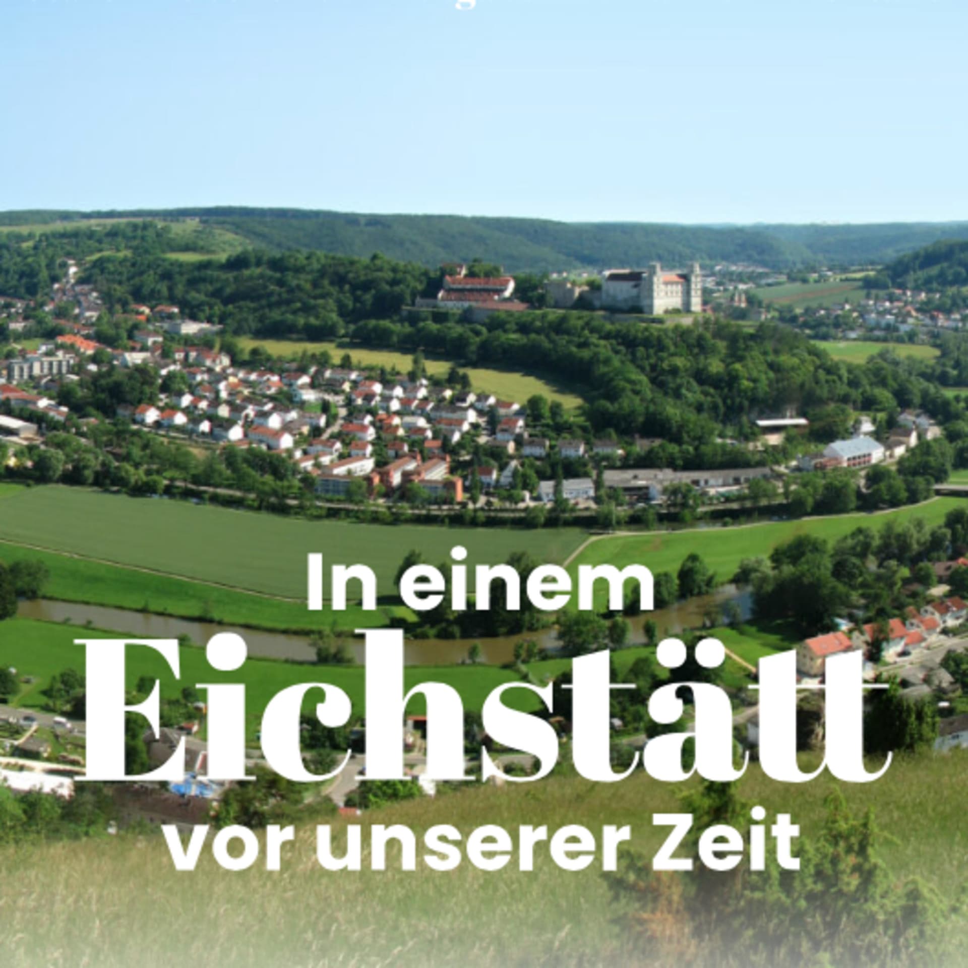 In einem Eichstätt vor unserer Zeit - Podcasts