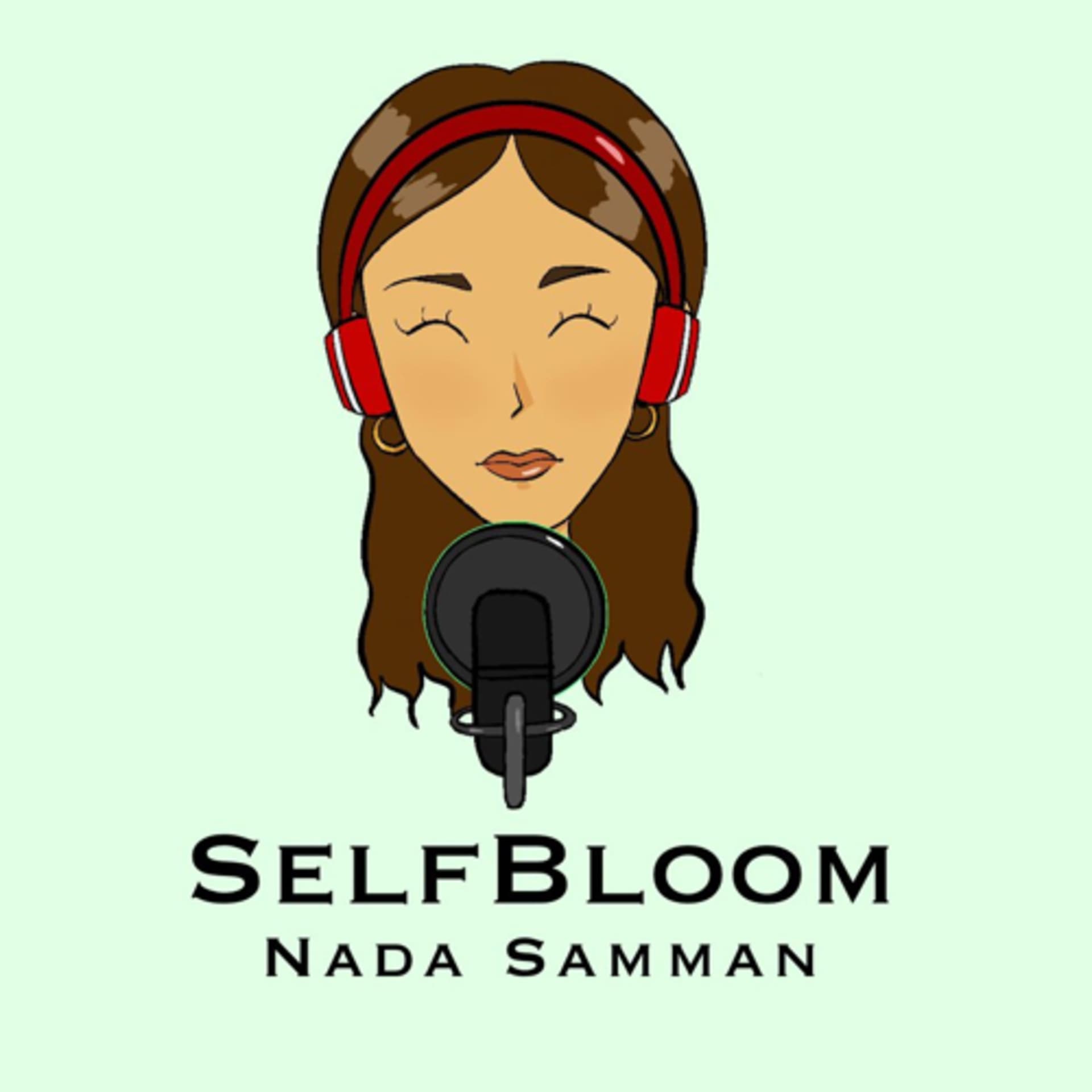 Selfbloom أزهر من الداخل by : Nada Samman - Podcasts