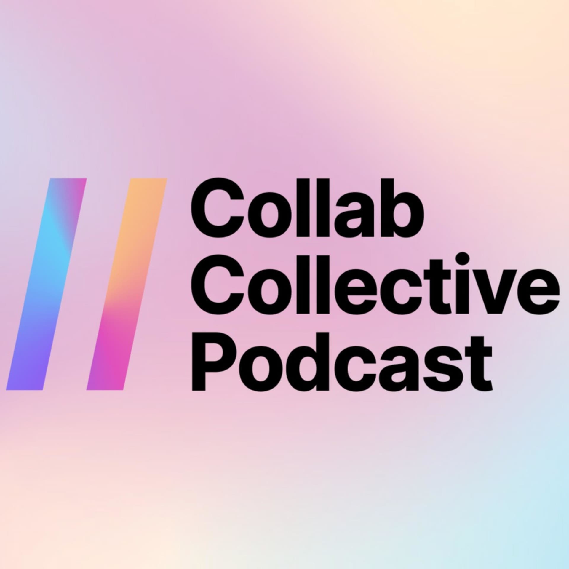 Collab Collective Podcast - Podcasts