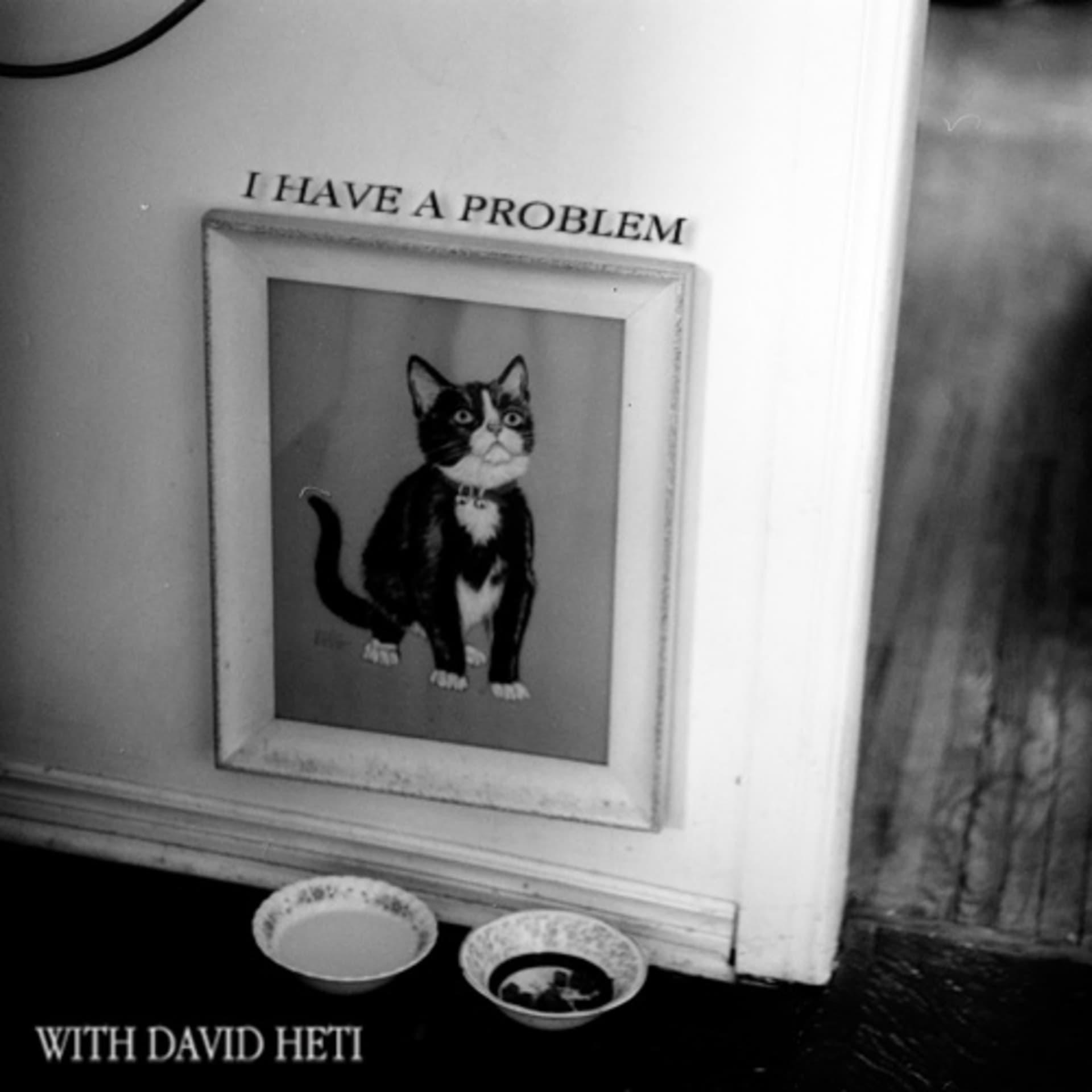 I Have a Problem, With David Heti - Podcasts