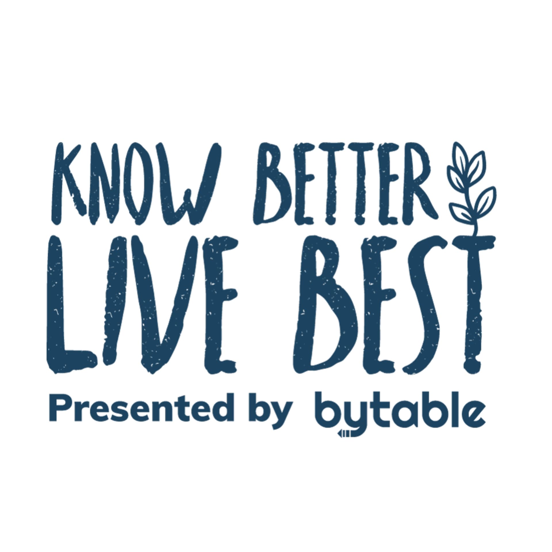 Bytable Podcast - Know Better Live Best - Podcasts