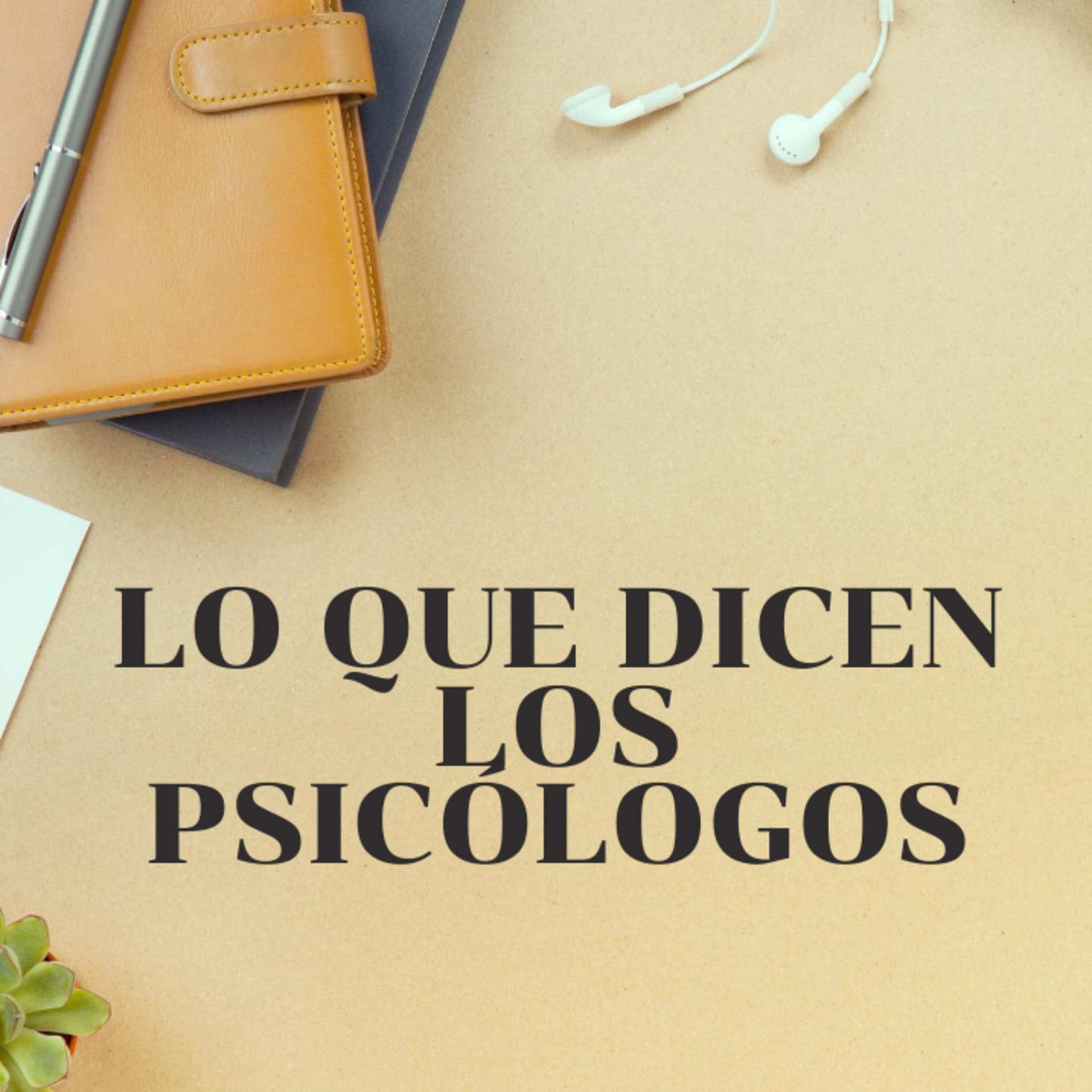 Lo que dicen los psicólogos - Podcasts