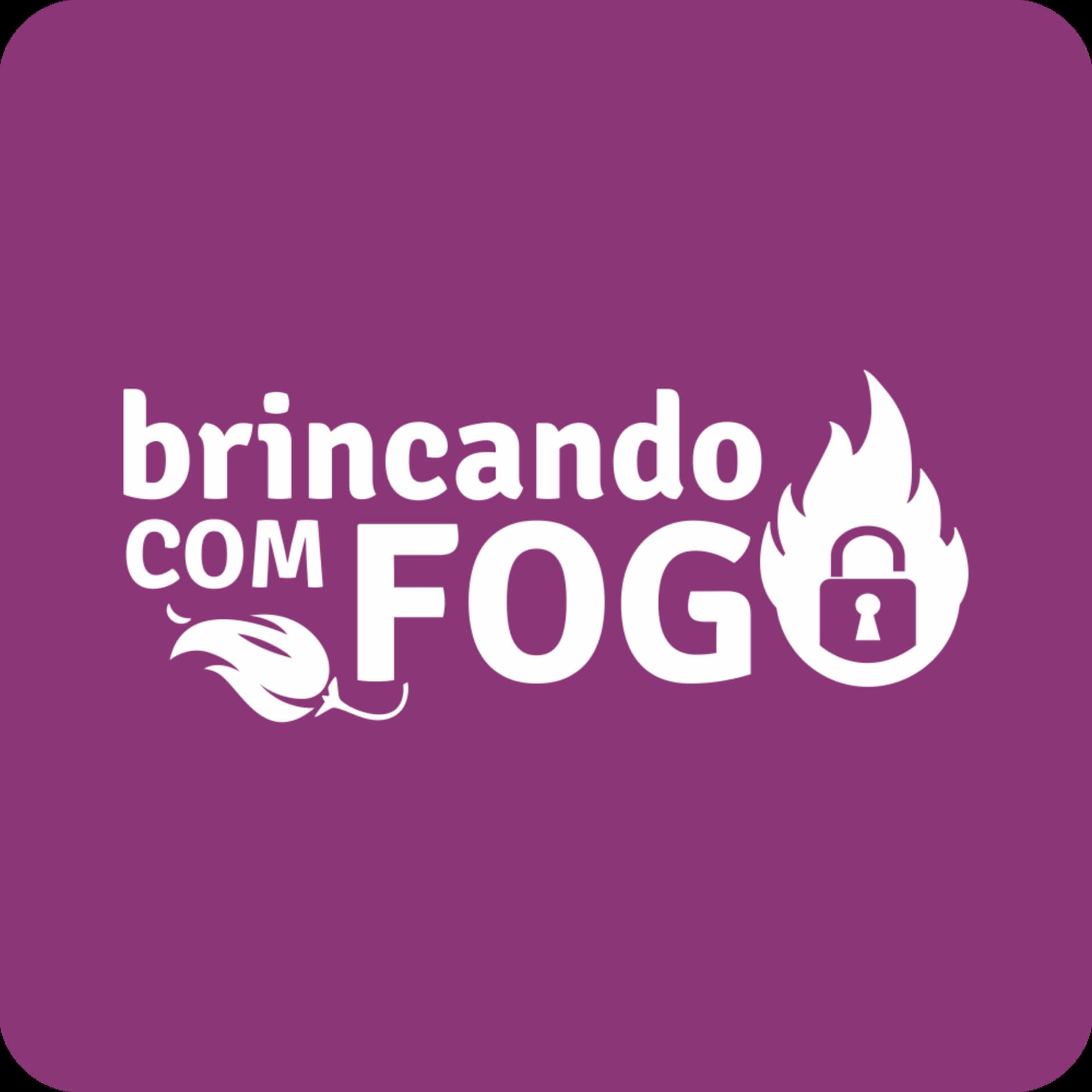Brincando com Fogo - Podcasts