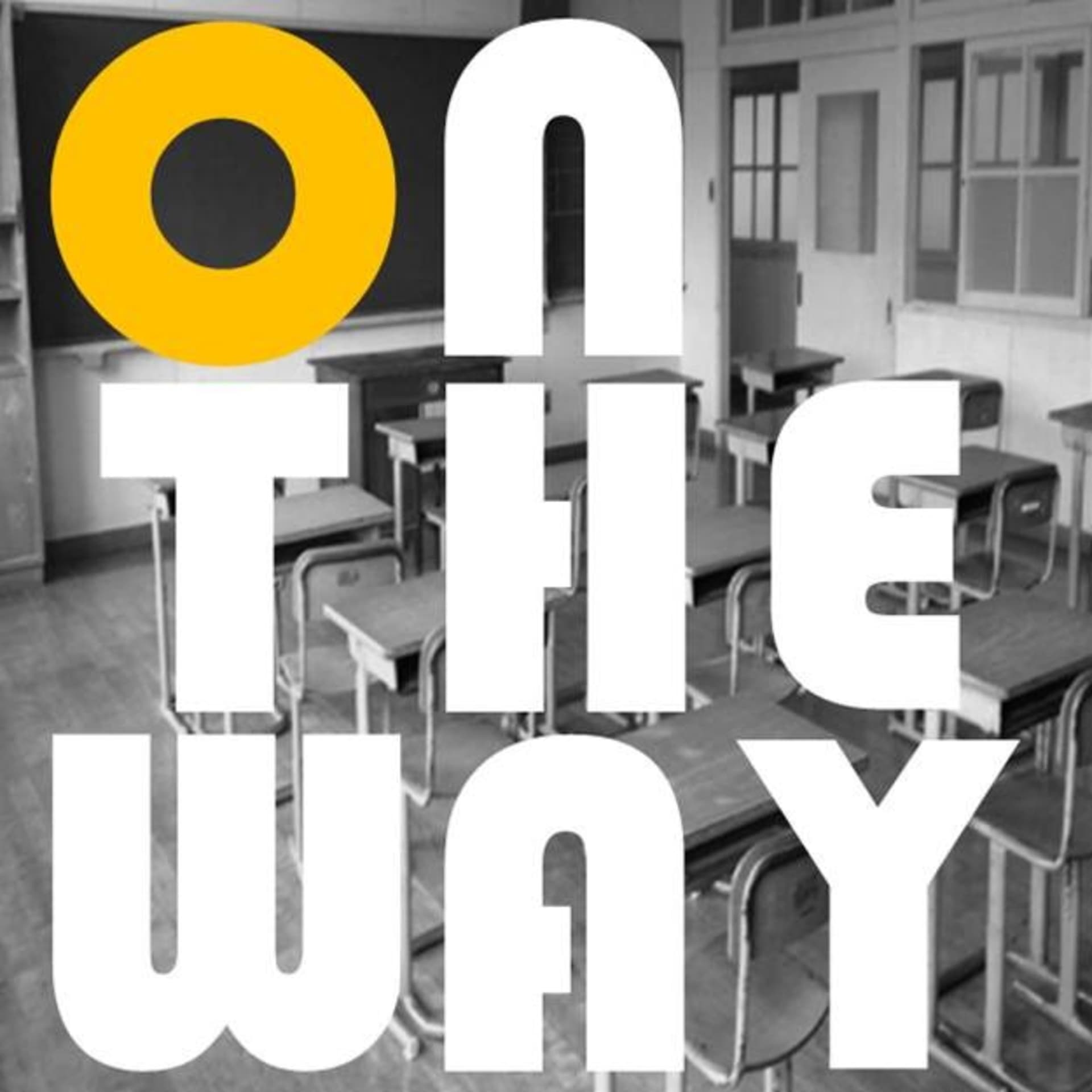 ON THE WAY - Why do you study ? - - Podcasts