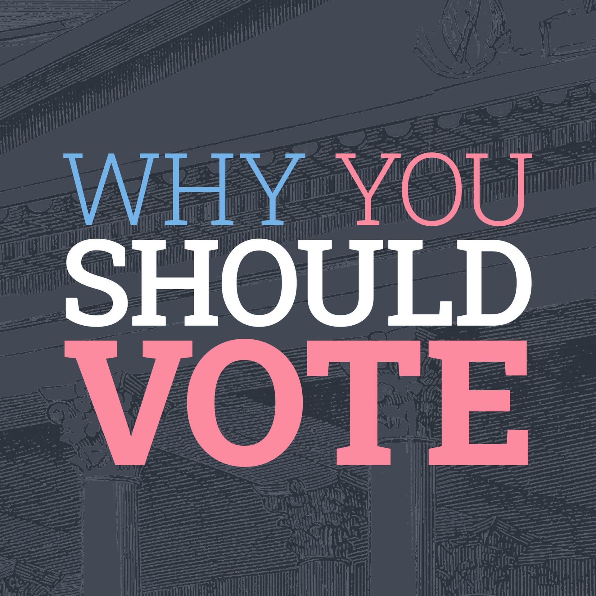 Why You Should Vote - Podcasts