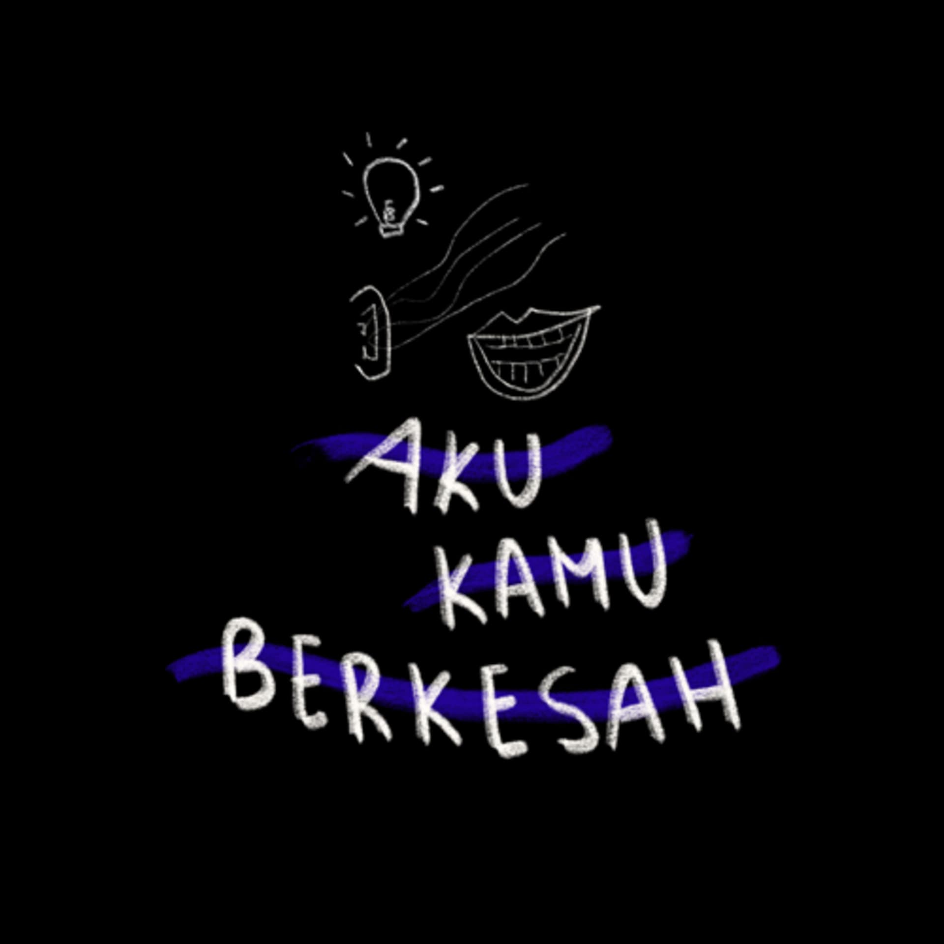 Aku Kamu Berkesah - Podcasts