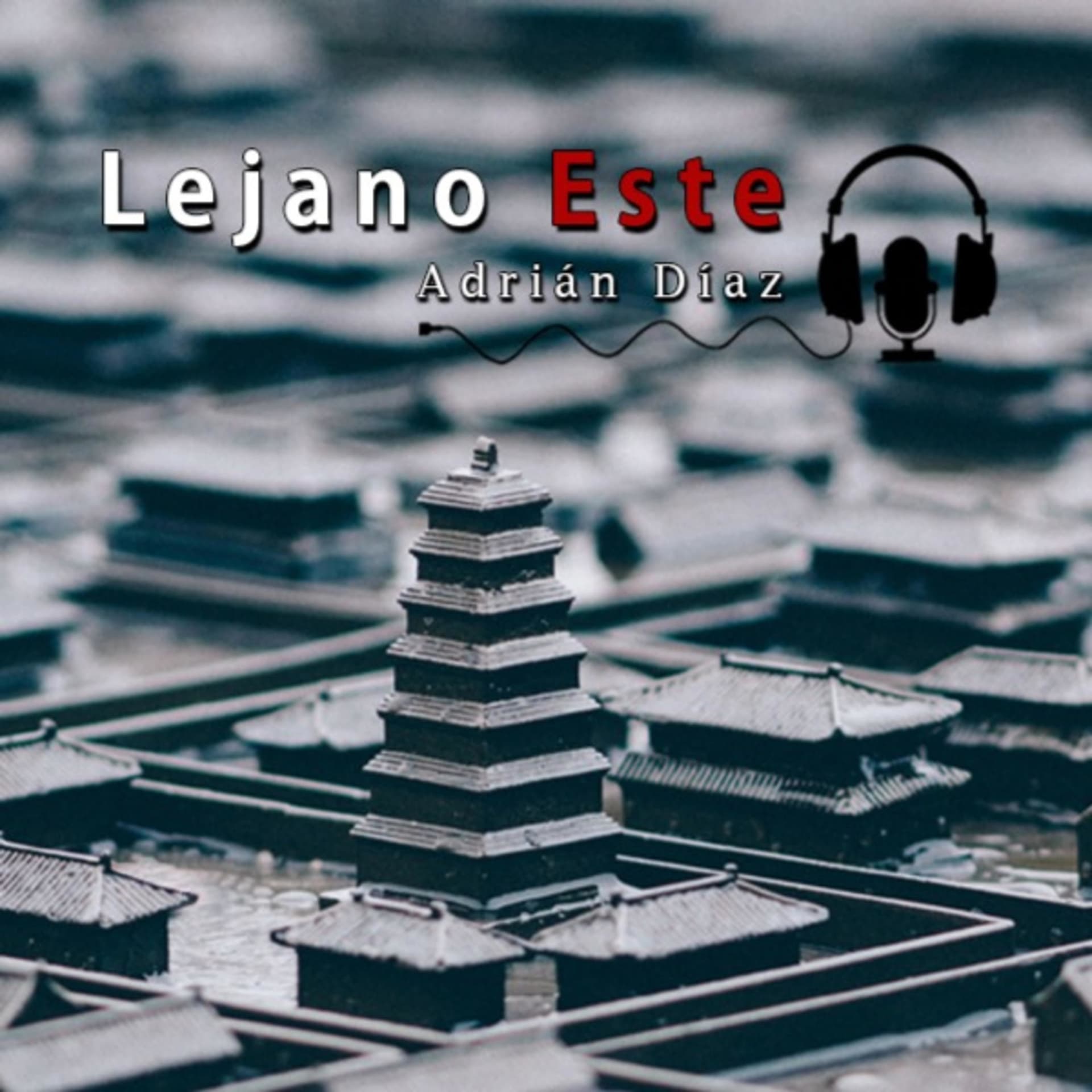 Lejano Este - Podcasts
