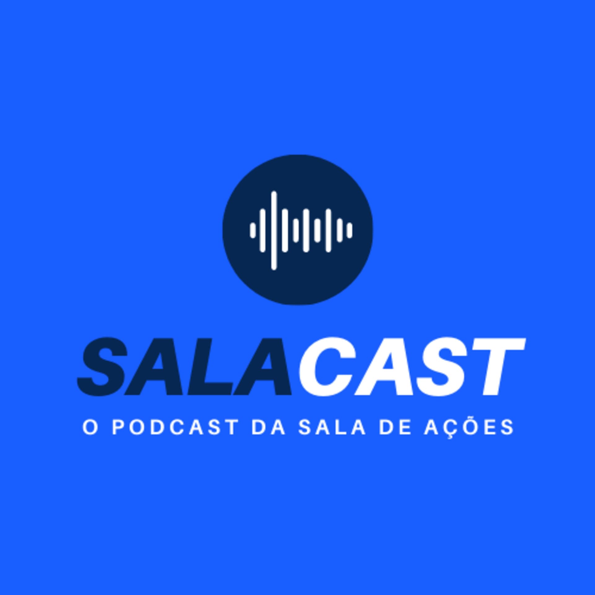 SalaCast | O podcast da Sala de Ações - Podcasts