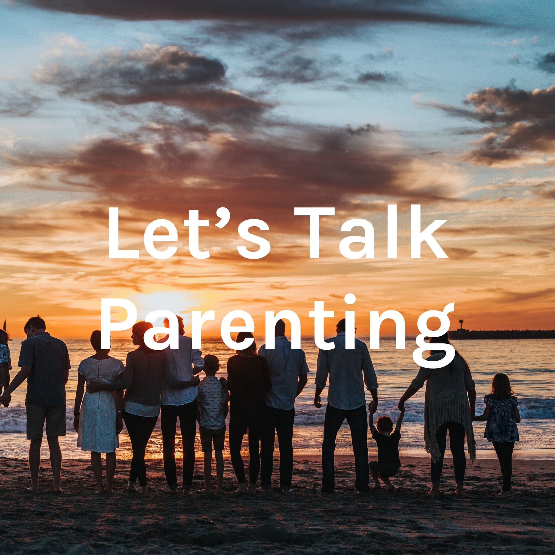 Let's Talk Parenting - Podcasts