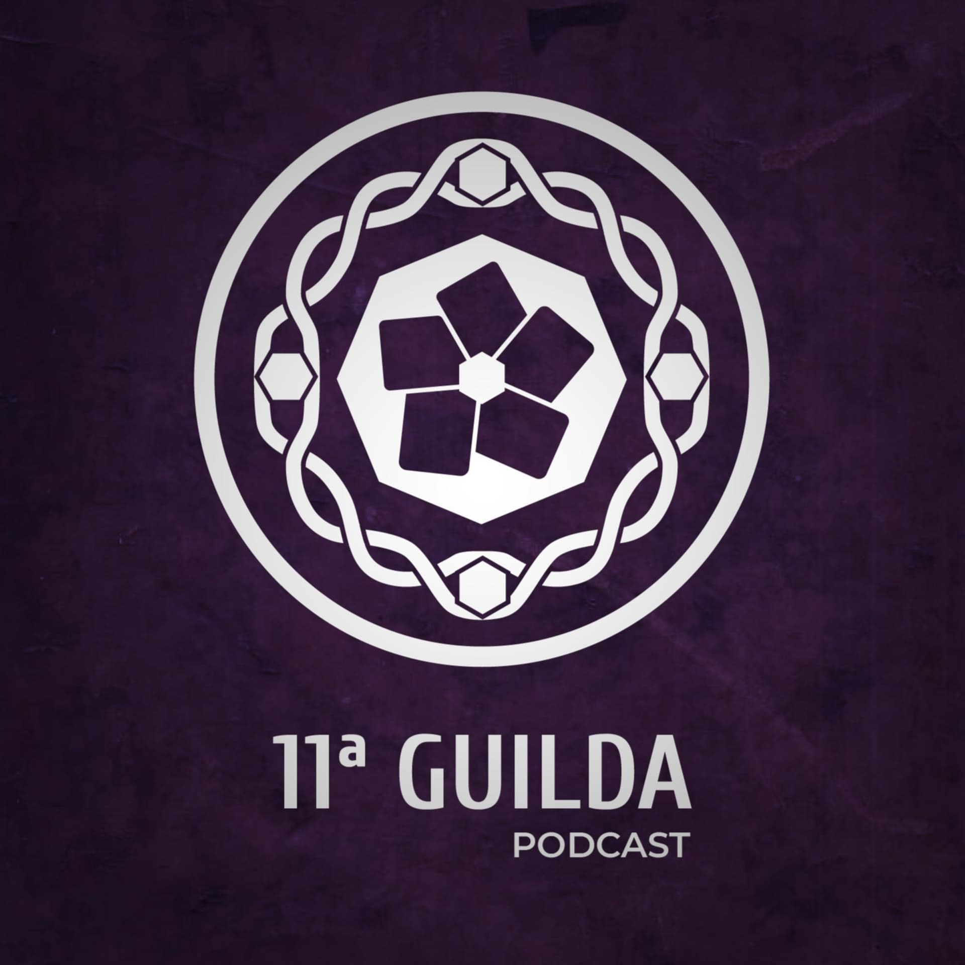 11ª Guilda Podcast - Podcasts