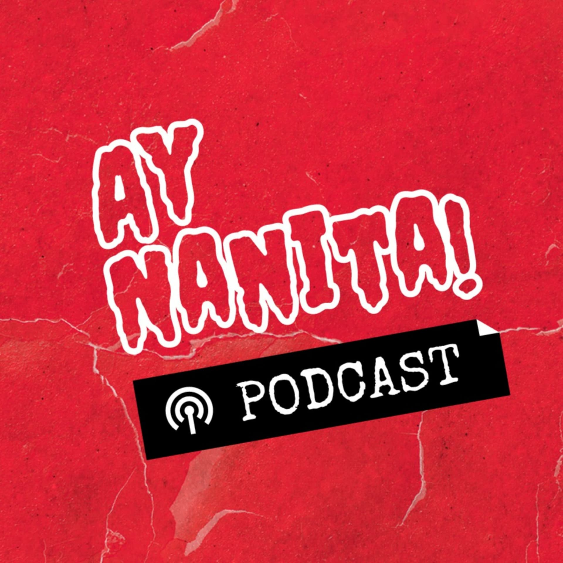 Ay Nanita! - Podcasts