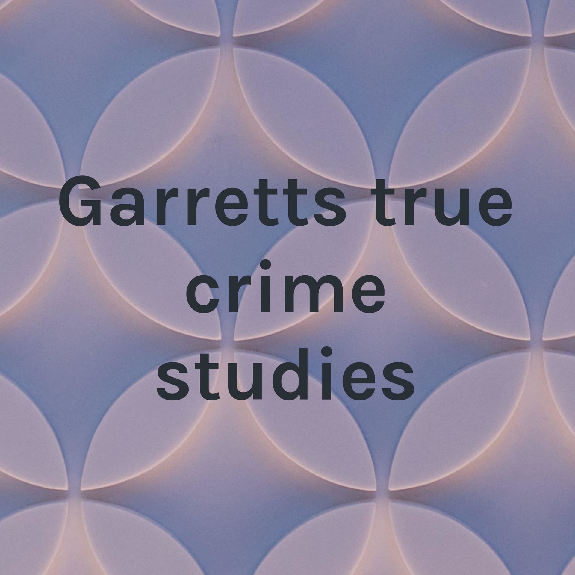 Garretts true crime studies