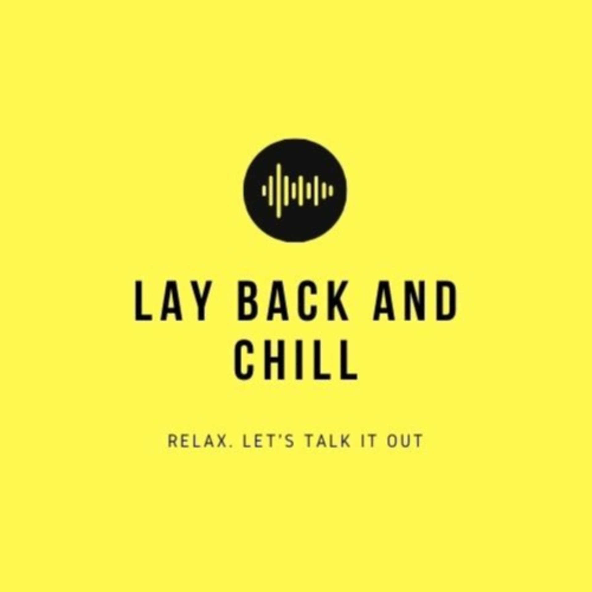 Lay Back And Chill - Podcasts