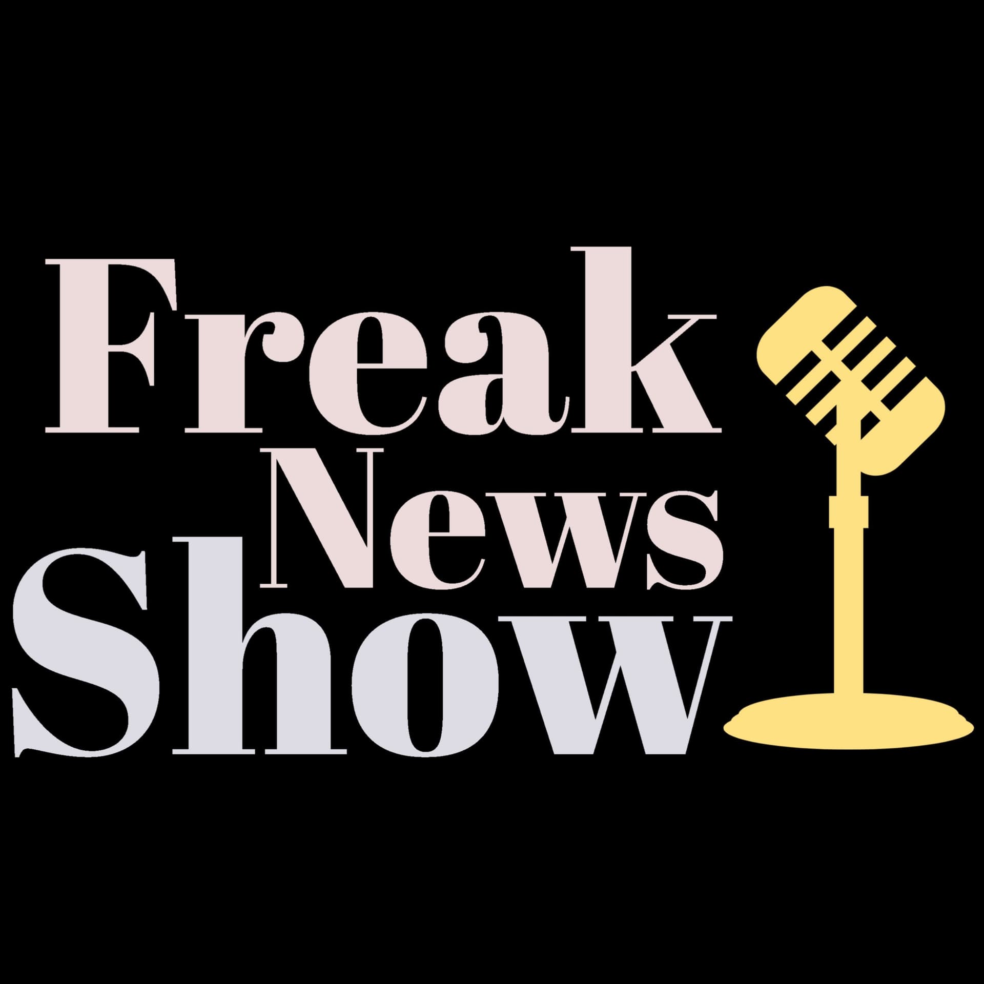 Freak News Show - Podcasts
