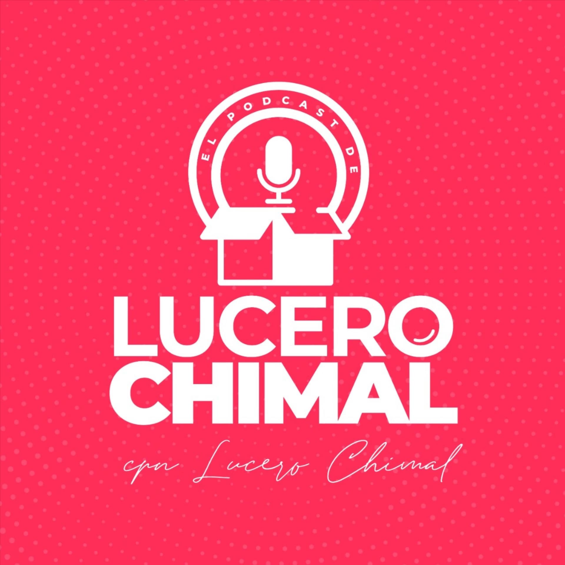 El podcast de Lucero Chimal - Podcasts
