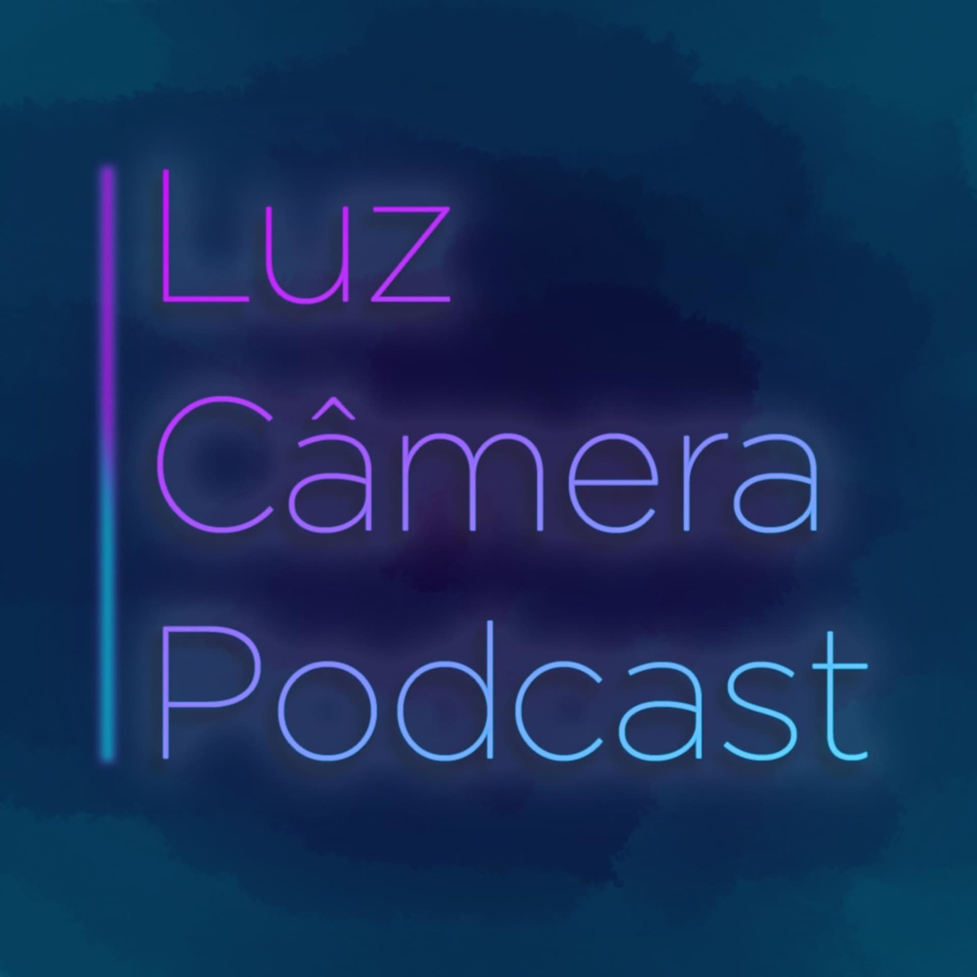 Luz, Câmera, Podcast! - Podcasts