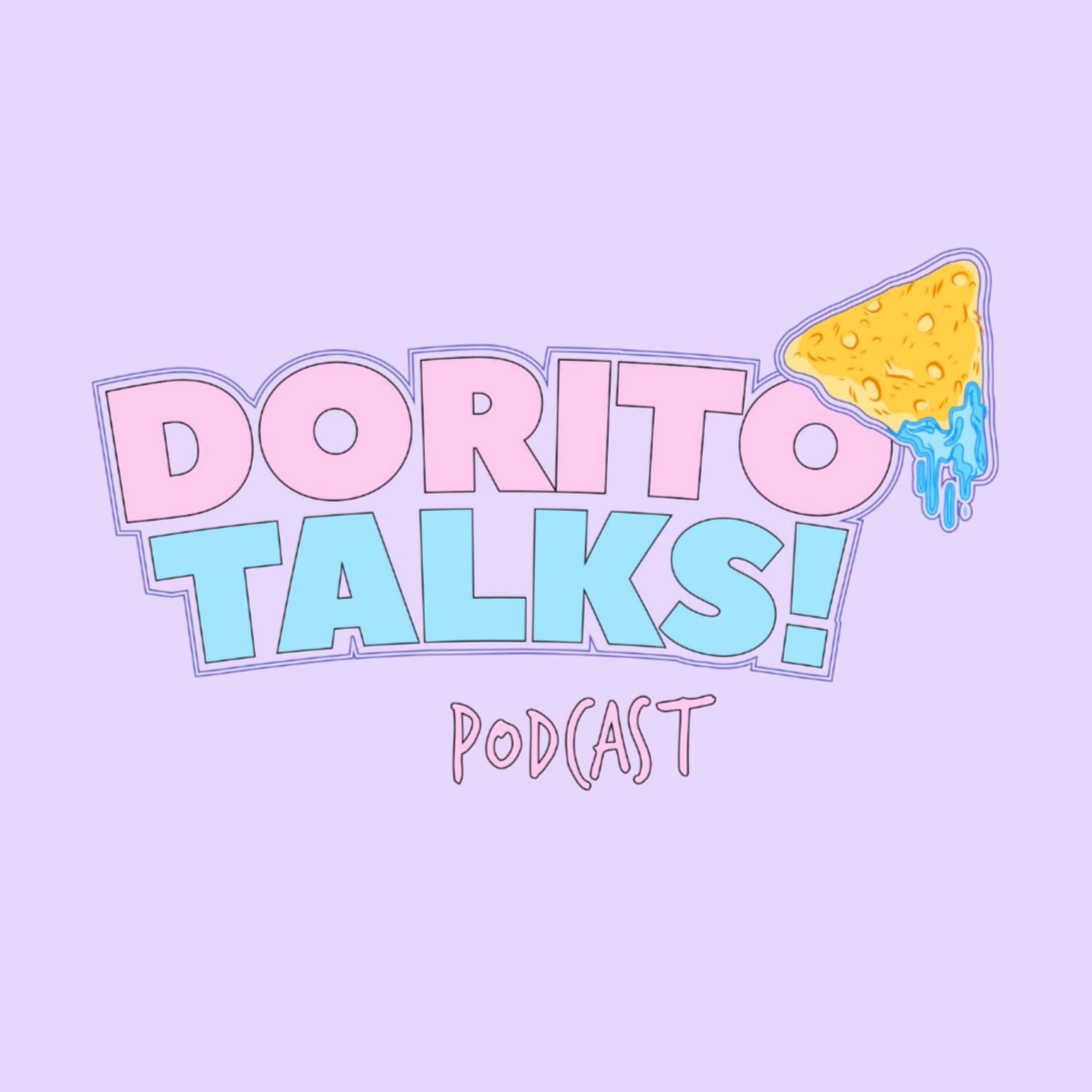 Dorito talks - Podcasts