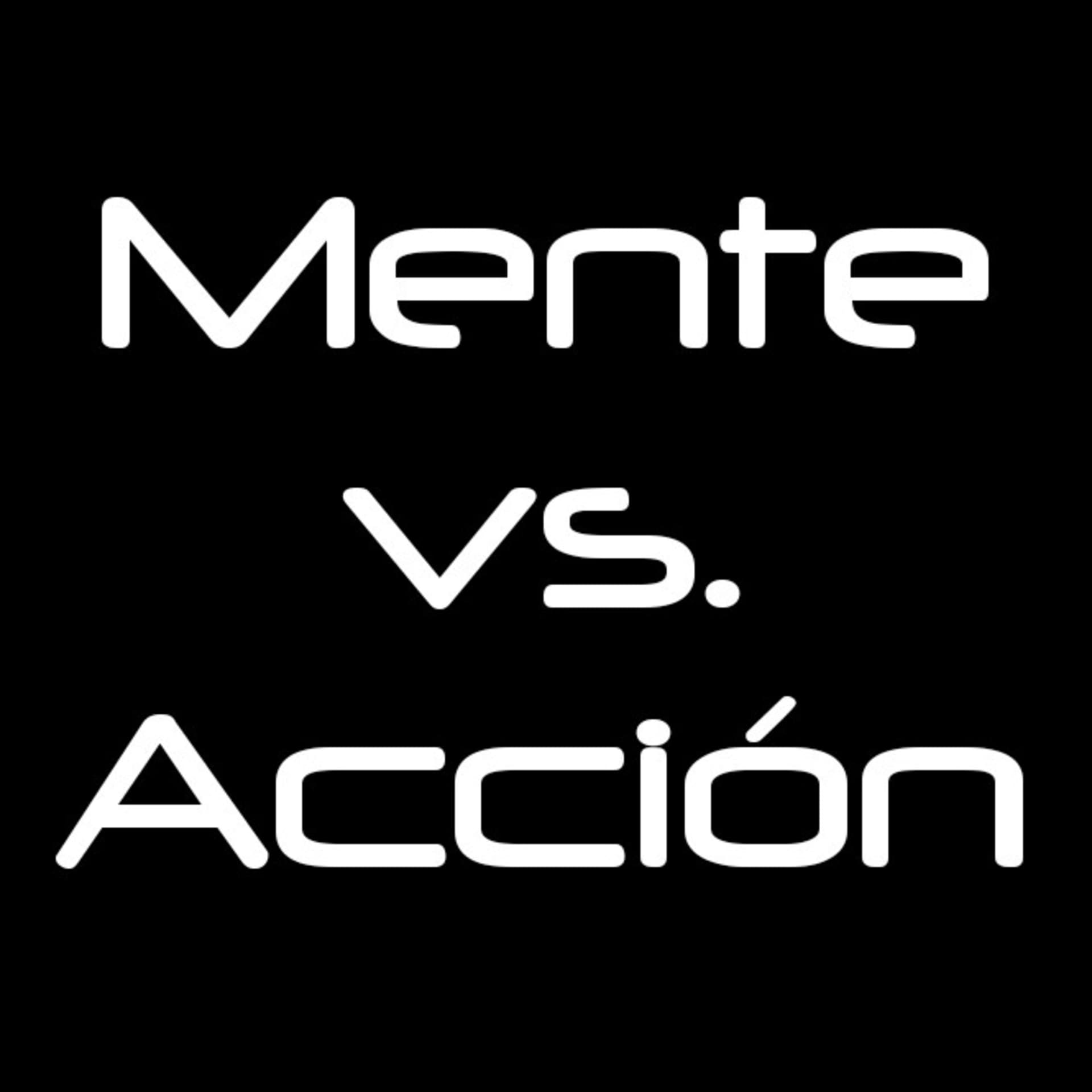 MenteVs.Acción - Podcasts